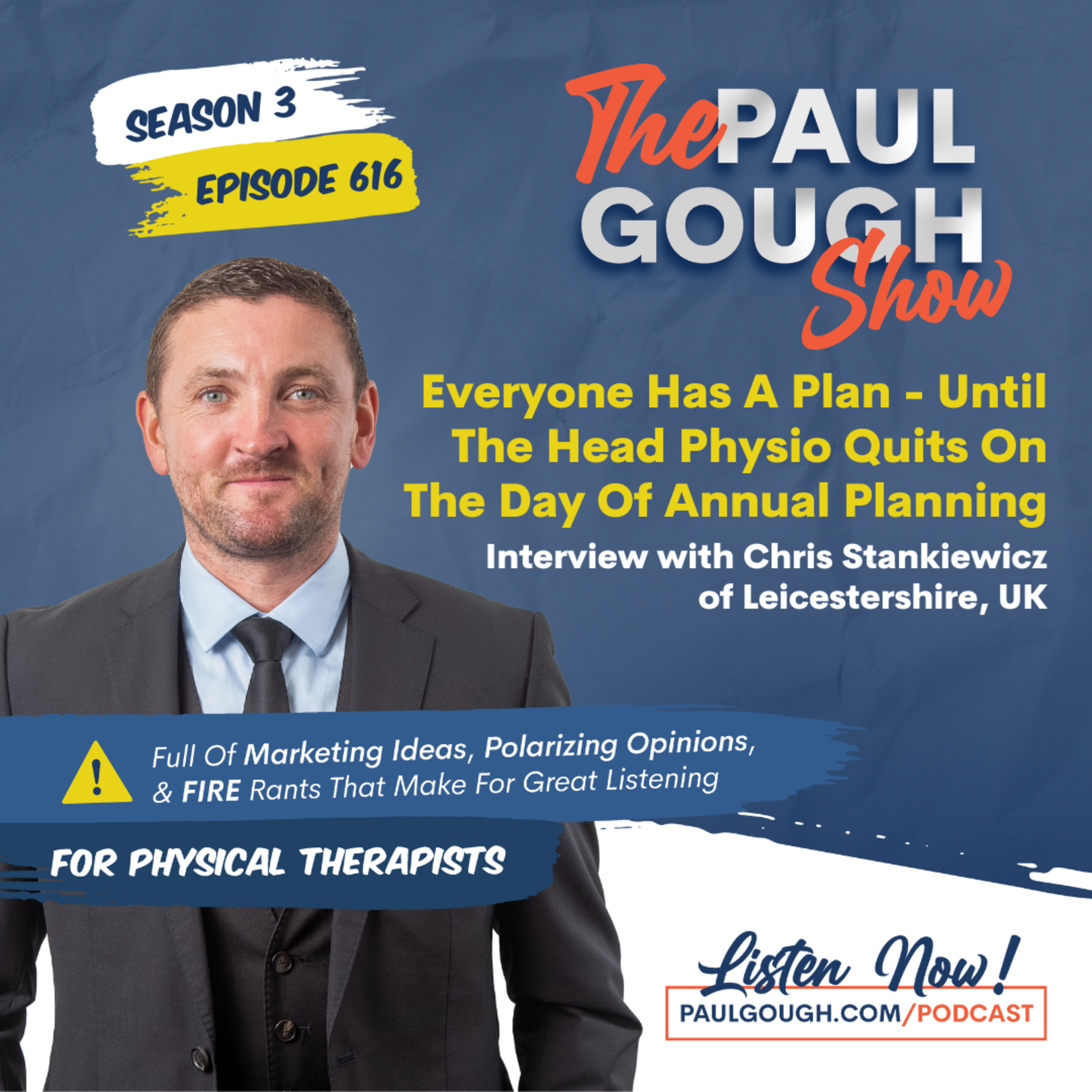EP616 Everyone Has A Plan - Until The Head Physio Quits On The Day Of Annual Planning (Interview with Chris Stankiewicz, of Leicestershire, UK)