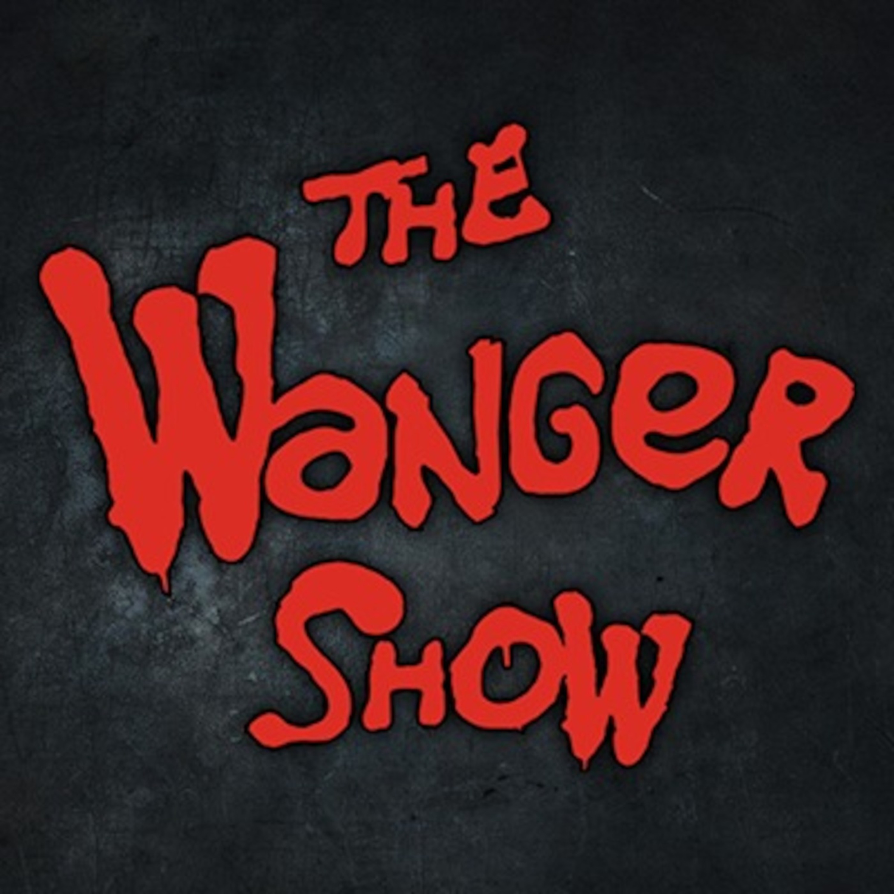 The Wanger Show