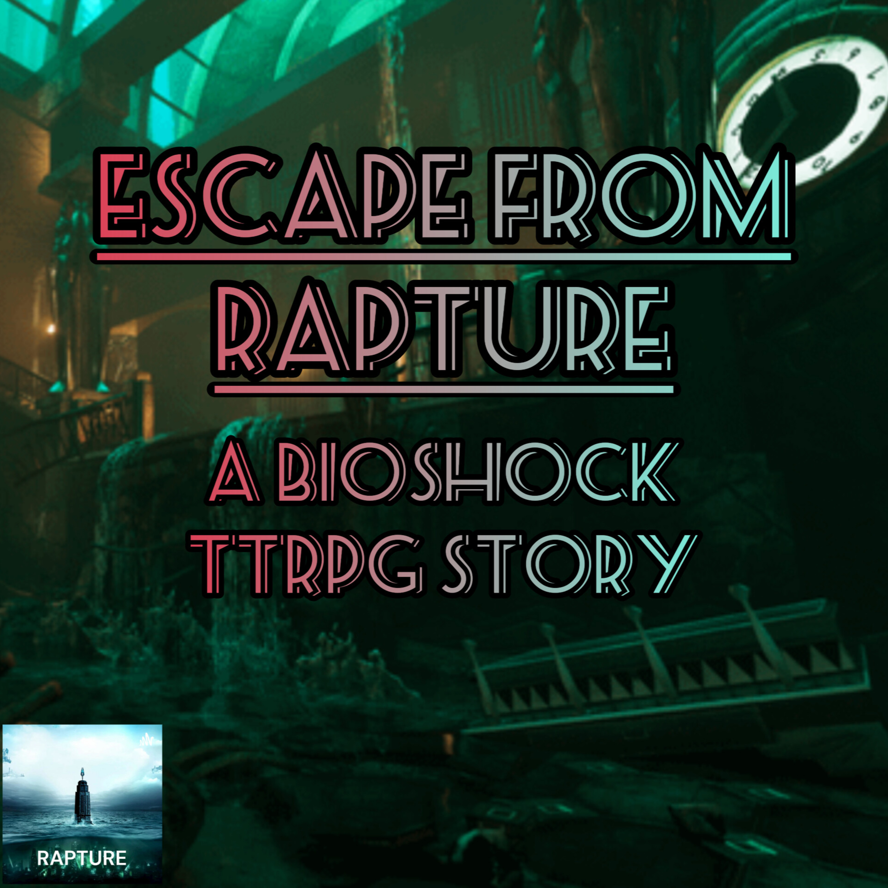 ESCAPE FROM RAPTURE: A Bioshock TTRPG Story: It Looks like Bob from Accounting  episode artwork