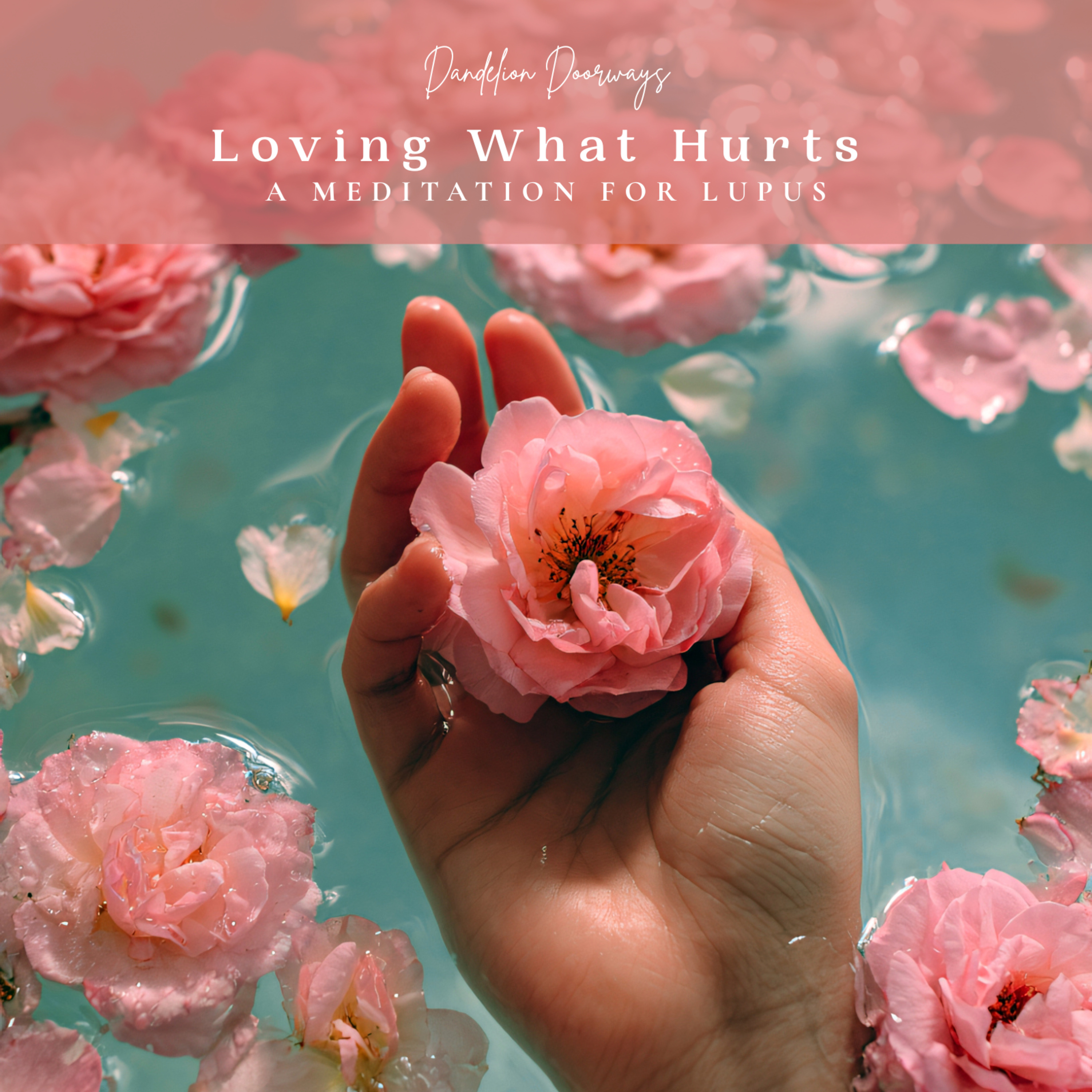 Loving What Hurts || A Meditation For Lupus episode artwork