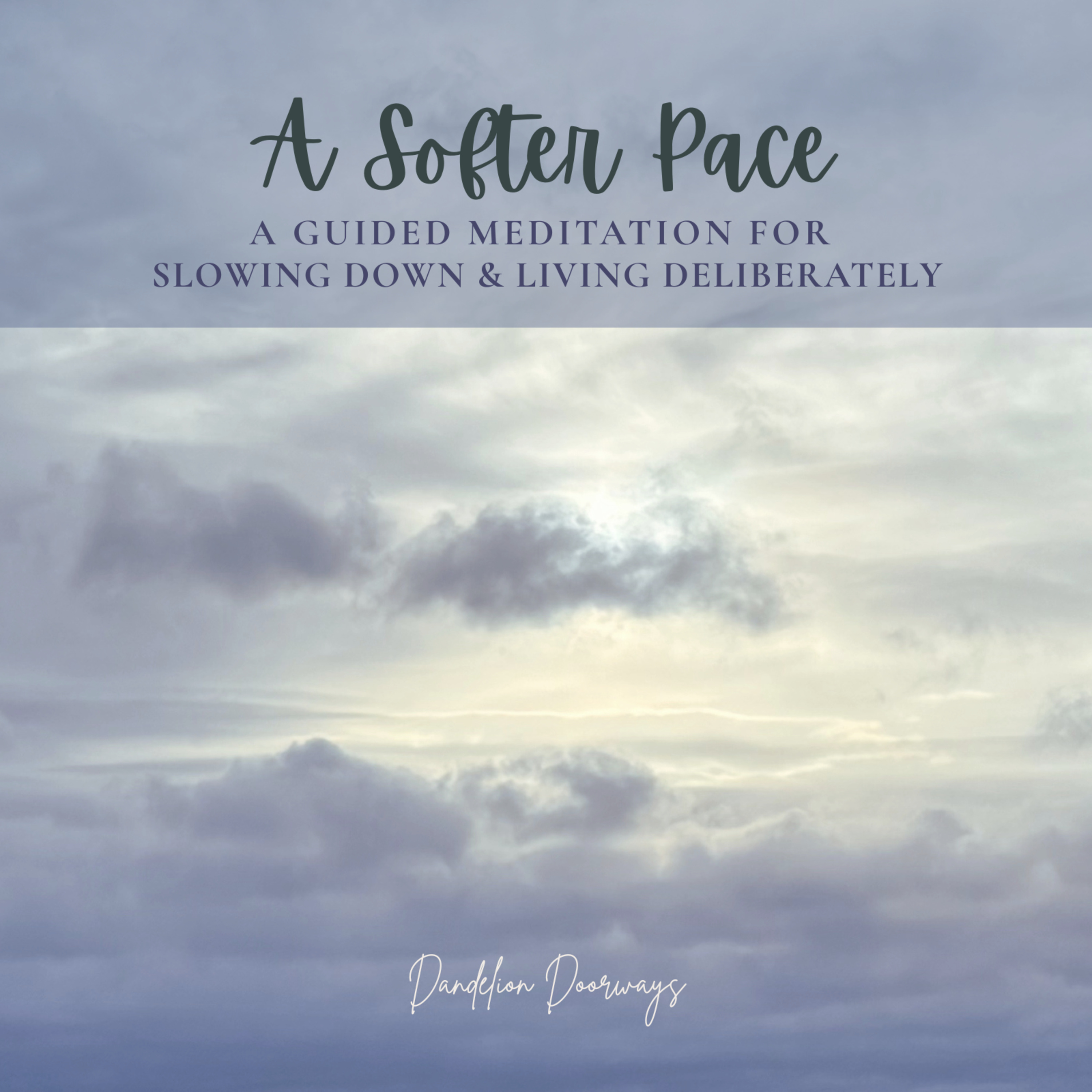 A Softer Pace || Guided Meditation for Slowing Down & Living Deliberately episode artwork