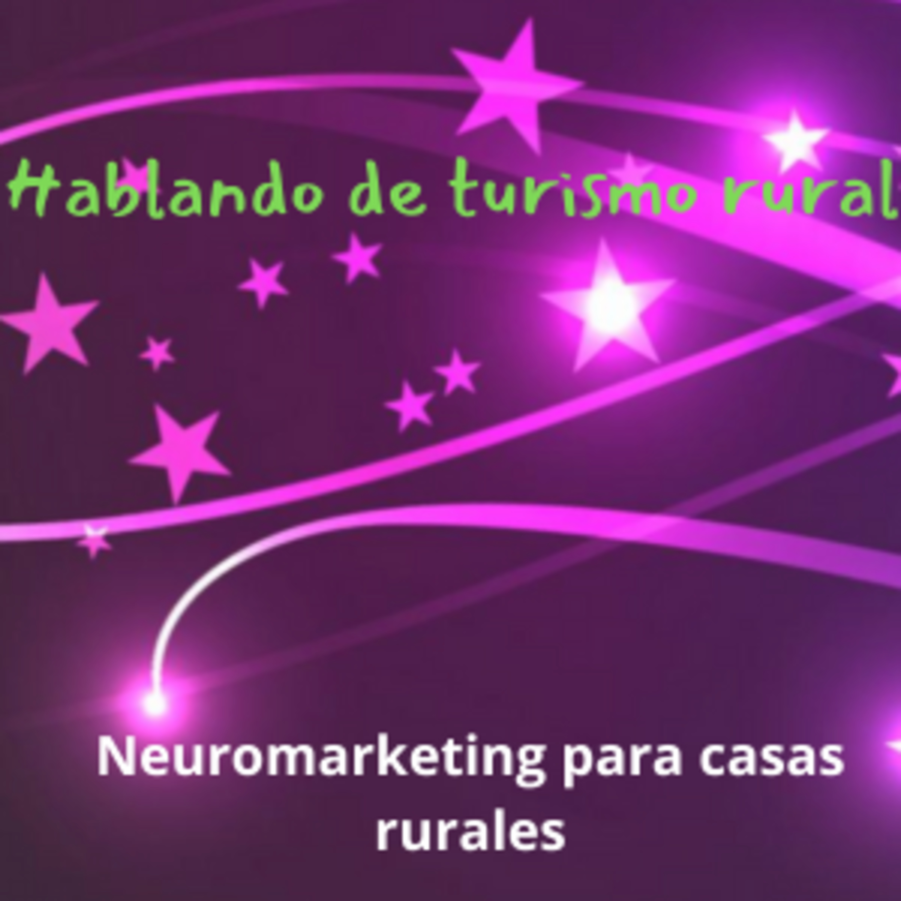 Las Ventajas del Neuromarketing en el Turismo Rural episode artwork