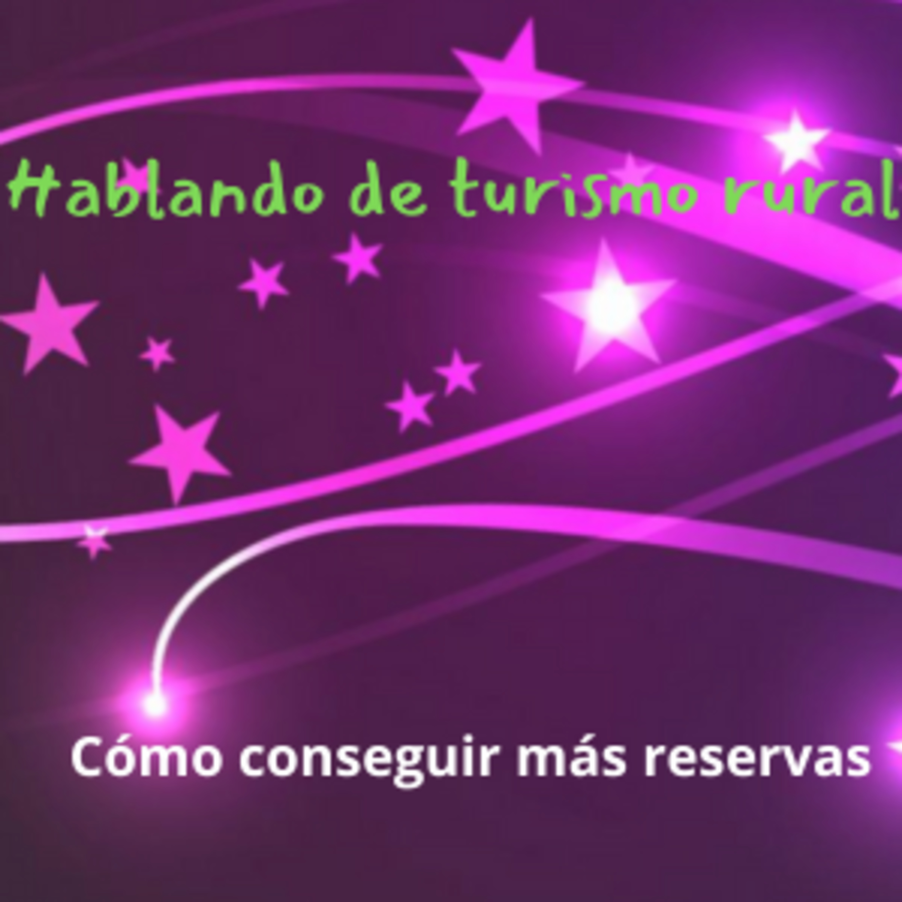 ACCIONES PARA CONSEGUIR RESERVAS EN TU CASA RURAL  episode artwork
