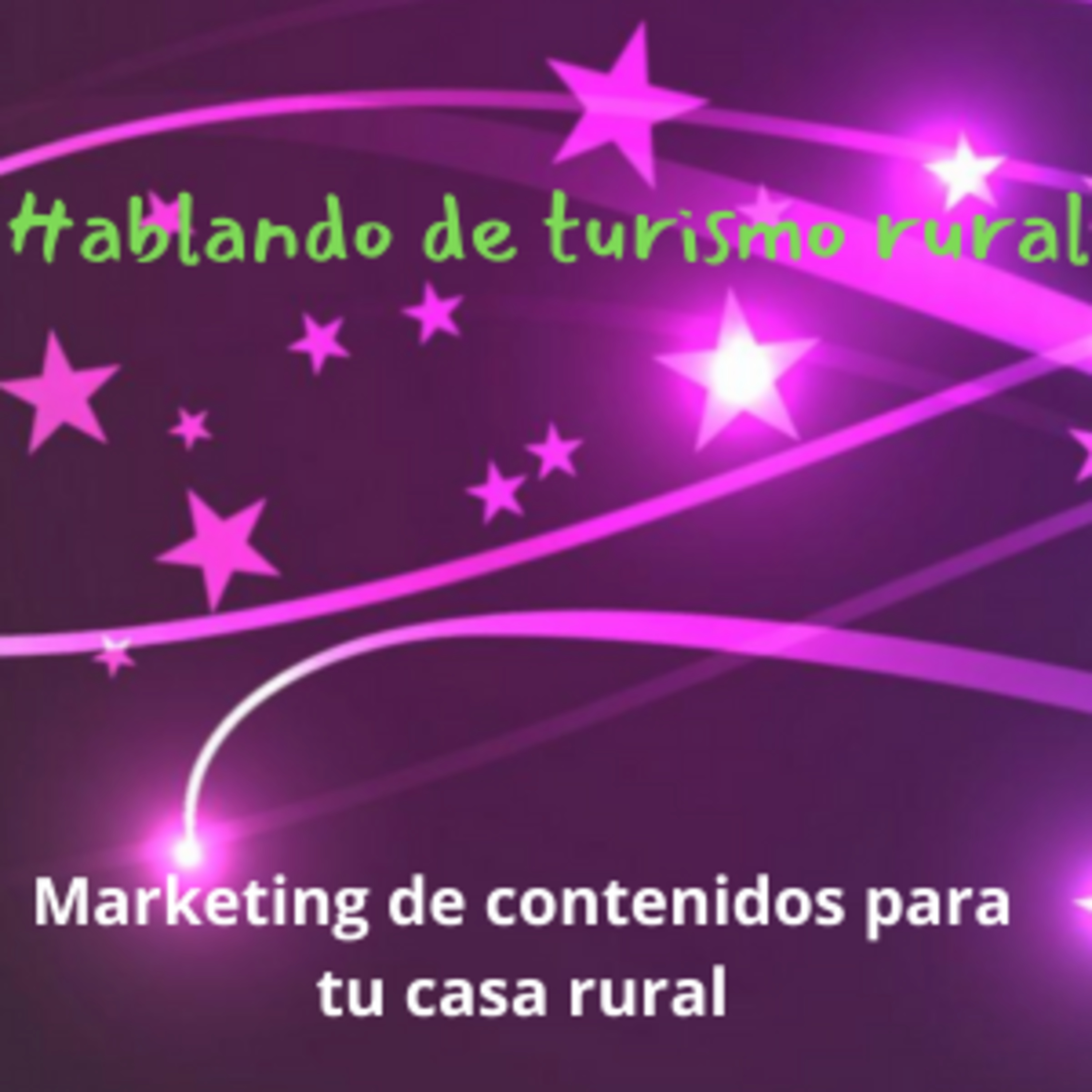 Beneficios de utilizar el Marketing de contenidos para tu casa rural episode artwork