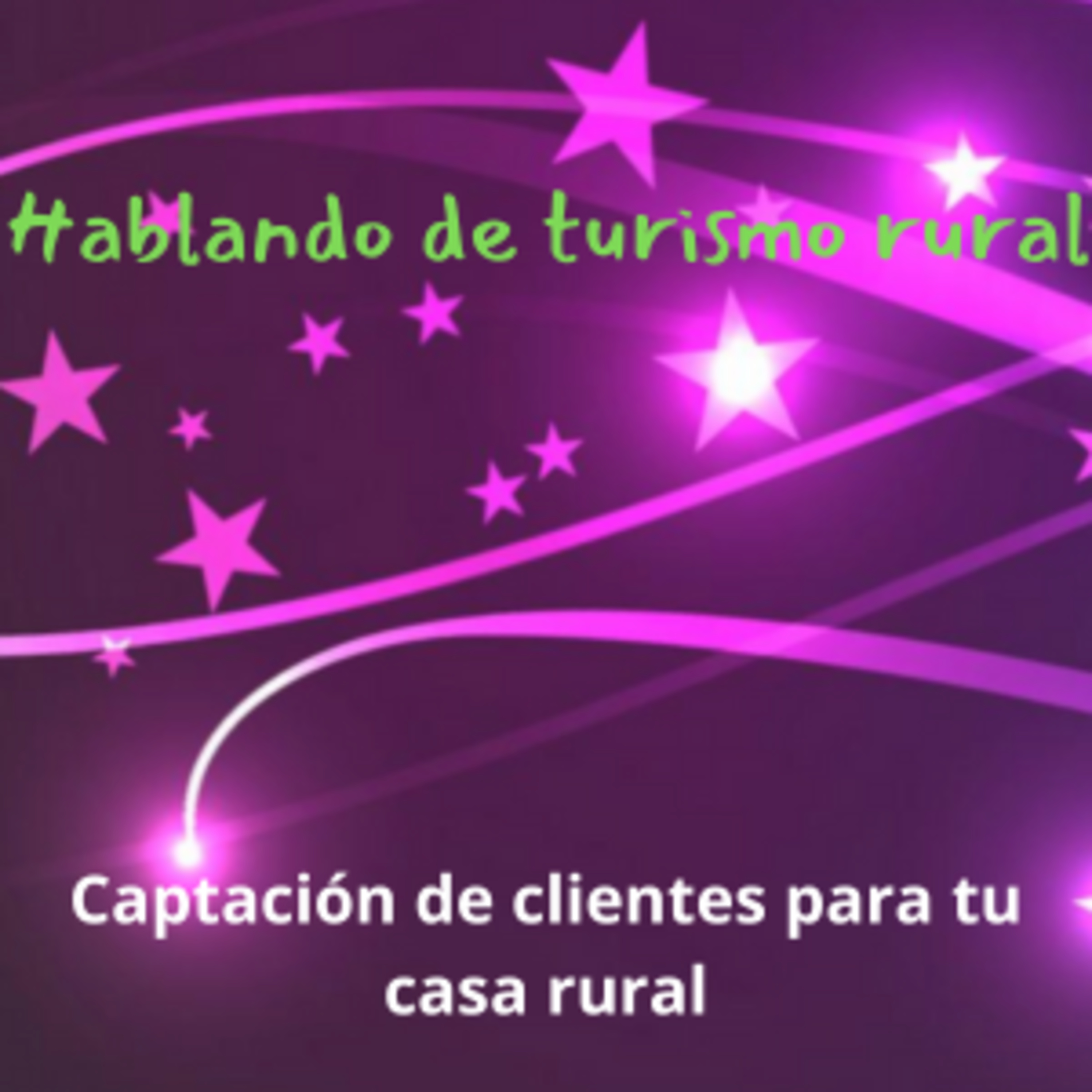 Captar clientes para tu casa rural episode artwork