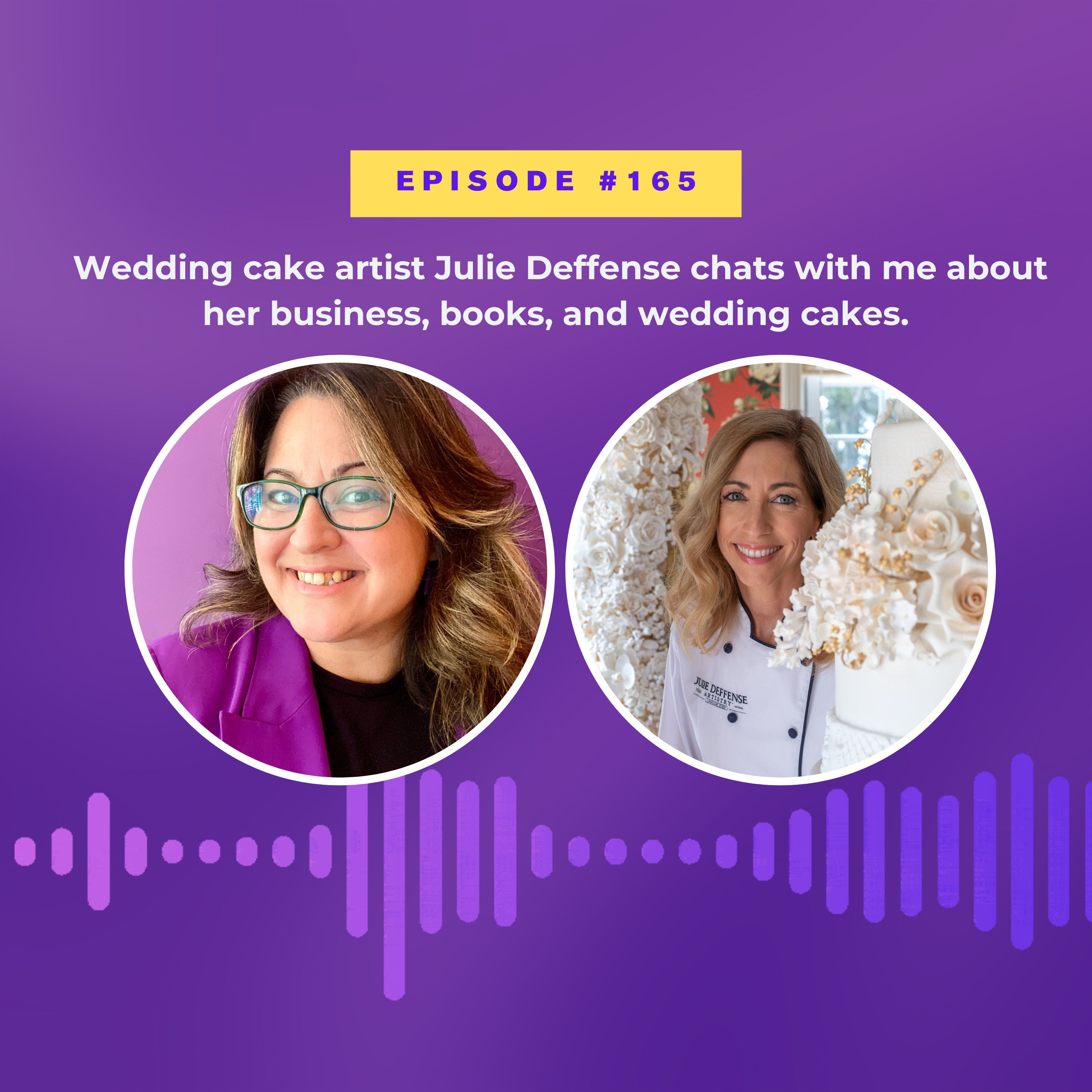 #165 Wedding cake artist Julie Deffense chats with me about her business, books, and wedding cakes.  episode artwork