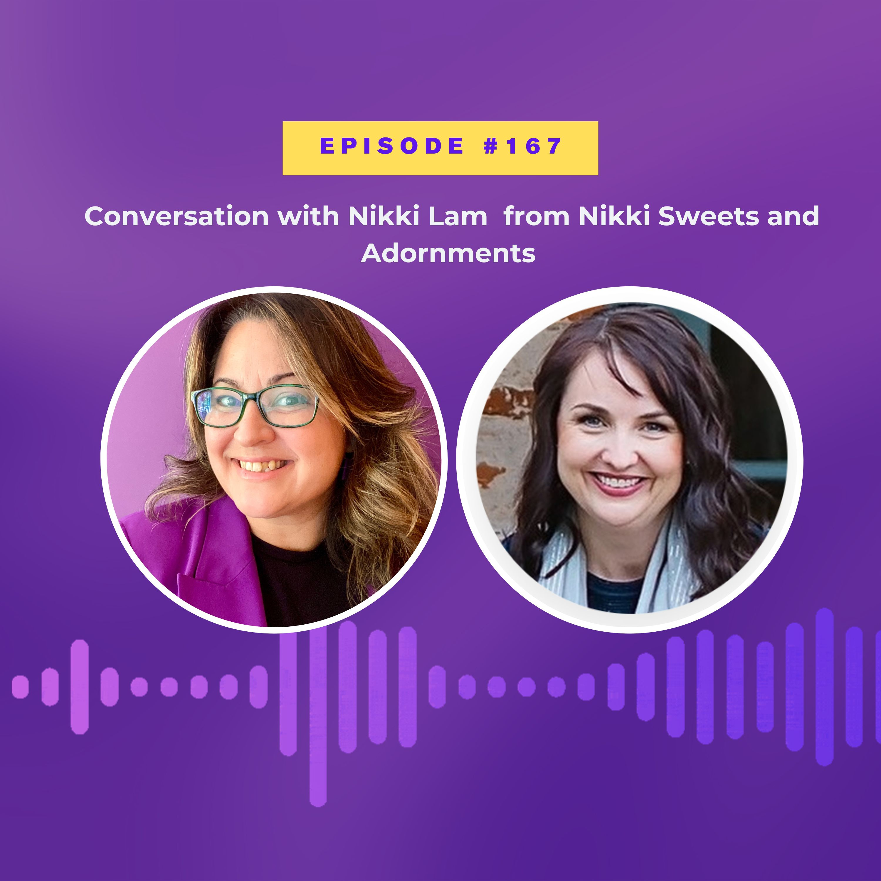 #167 Conversation with Nikki Lam from Nikki Sweets and Adornments  episode artwork