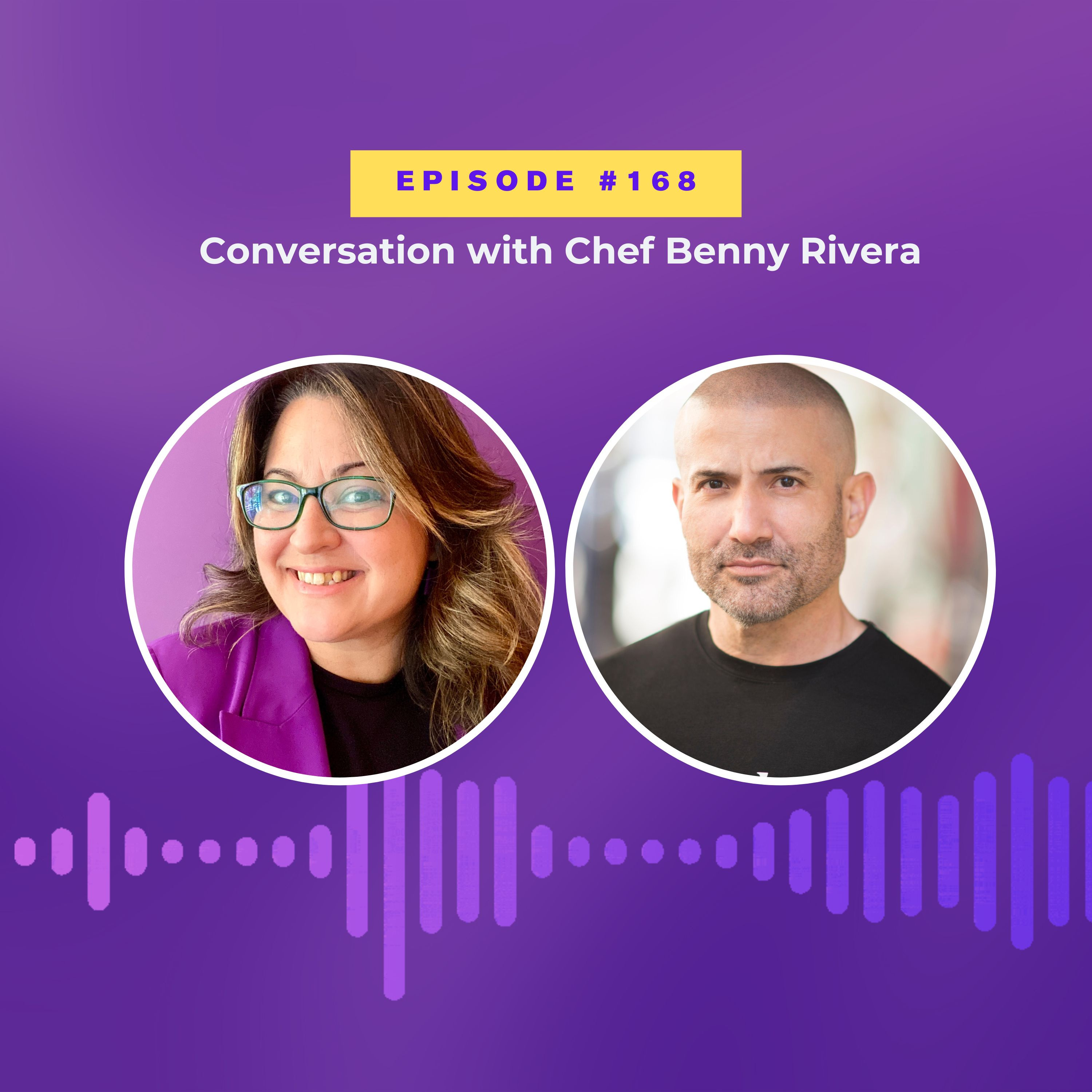 #168 Conversation with Chef Benny Rivera episode artwork