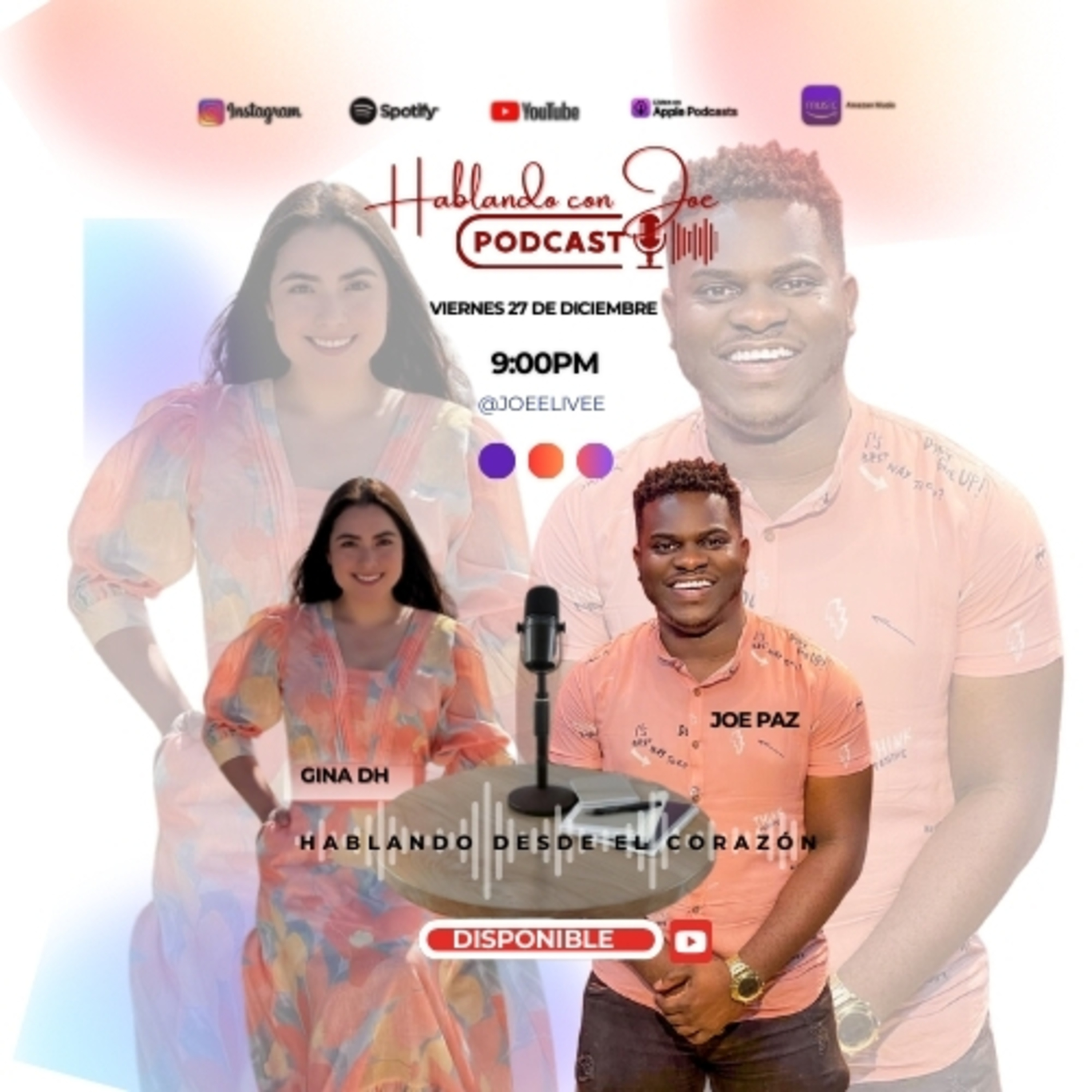HABLANDO CON JOE PODCAST - Hablando Desde El Corazón (Con Joe Paz)