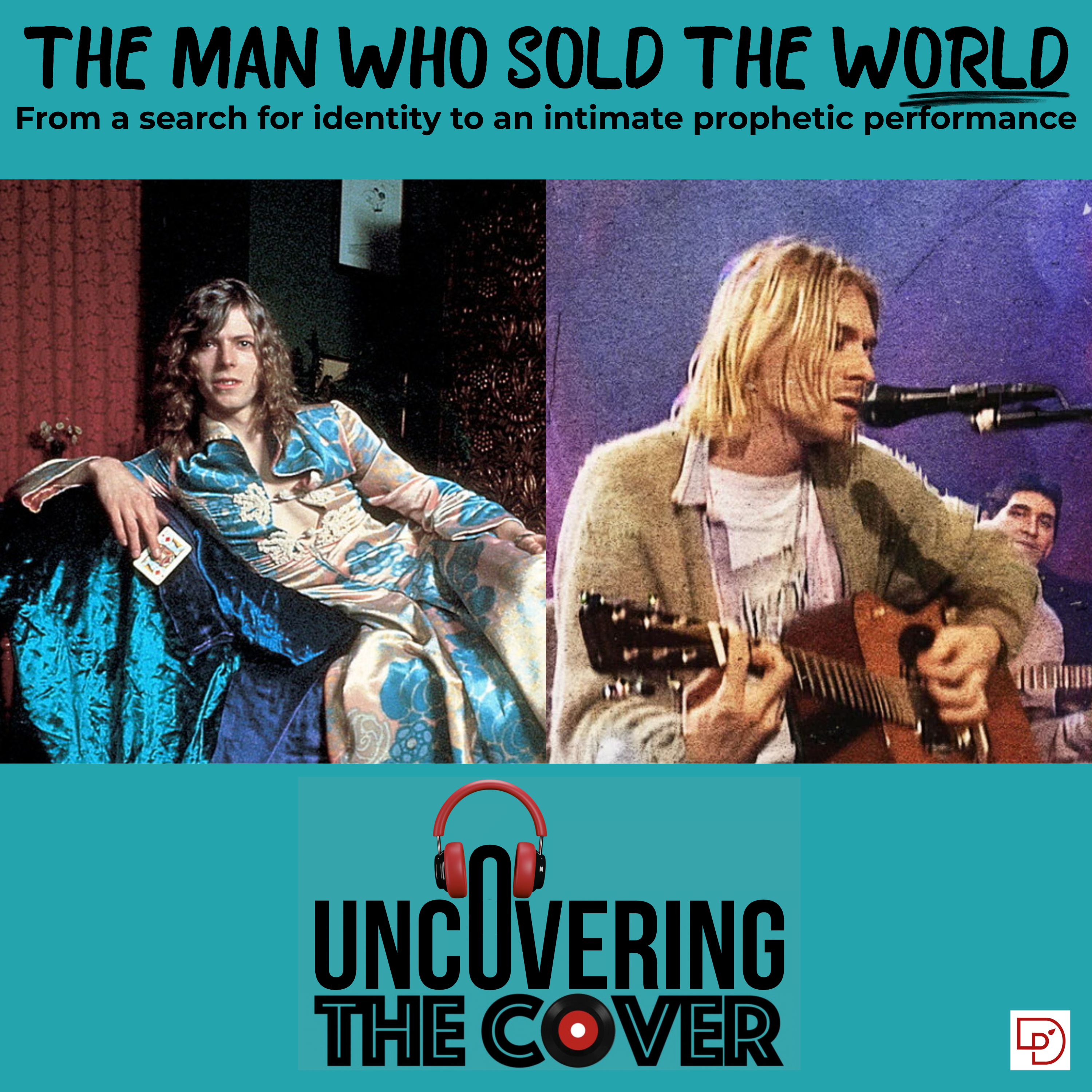 The Man Who Sold the World: How Kurt Cobain and Nirvana Resurrected Bowie's Forgotten Masterpiece episode artwork