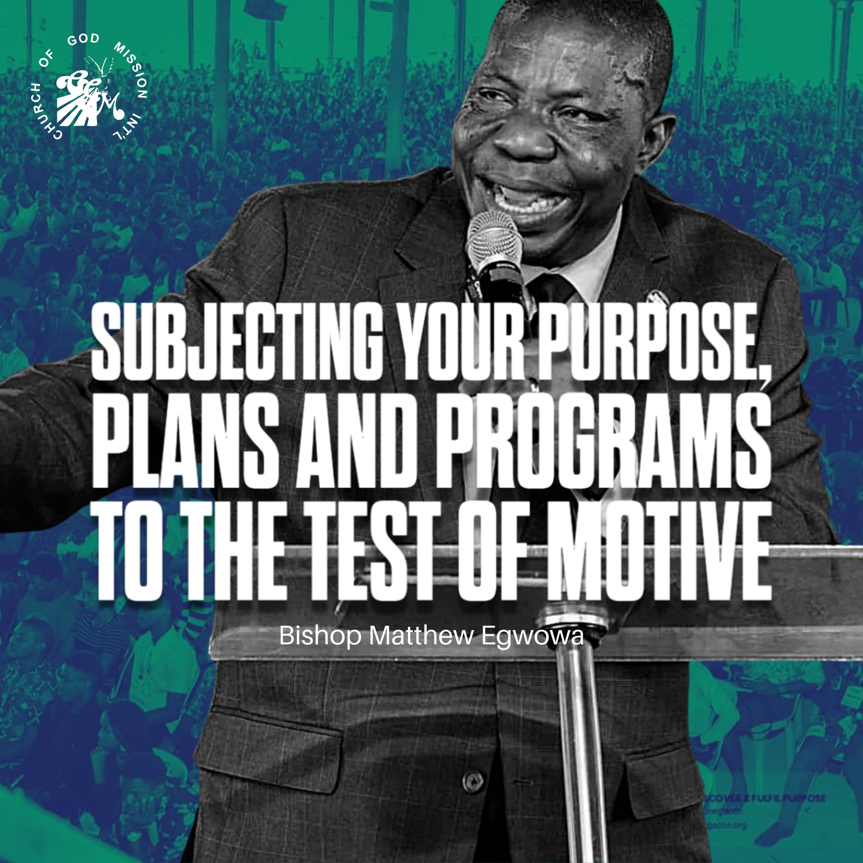 Subjecting Your Purpose, Plans And Programs To The Test Of Motive - Bishop Matthew Egwowa
