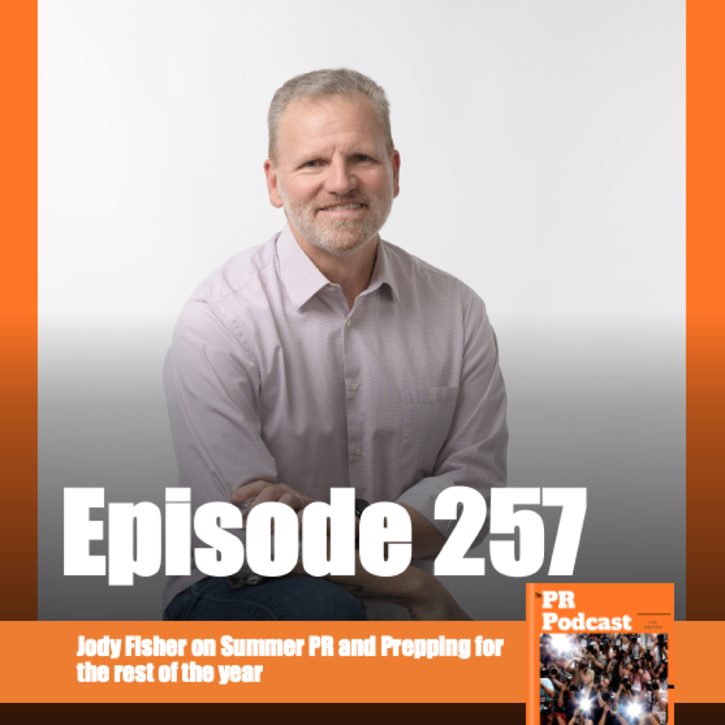 257. Jody Fisher on Summer PR and Prepping for the rest of the year episode artwork