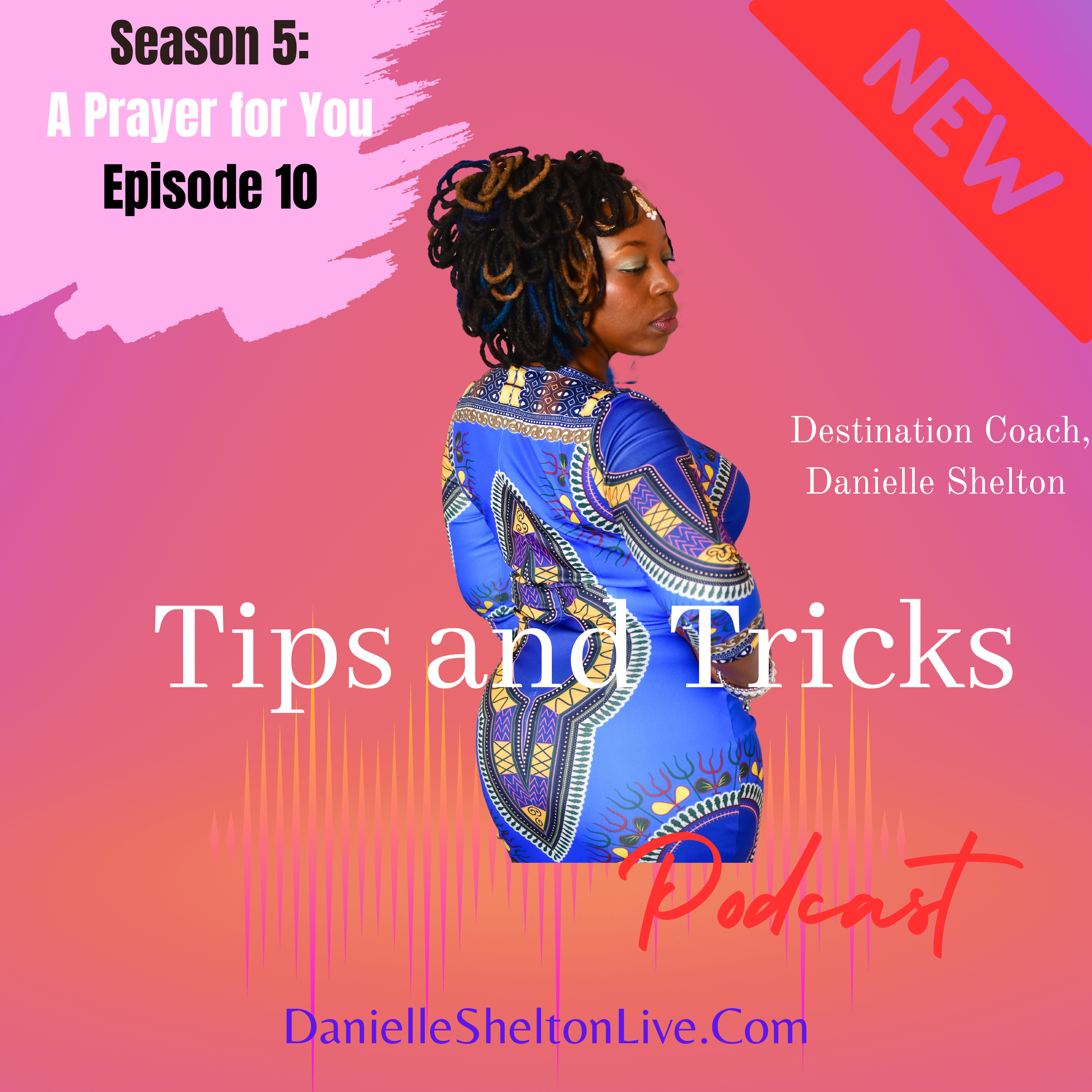 Tips and Tricks Podcast with Life Coach Danielle Shelton