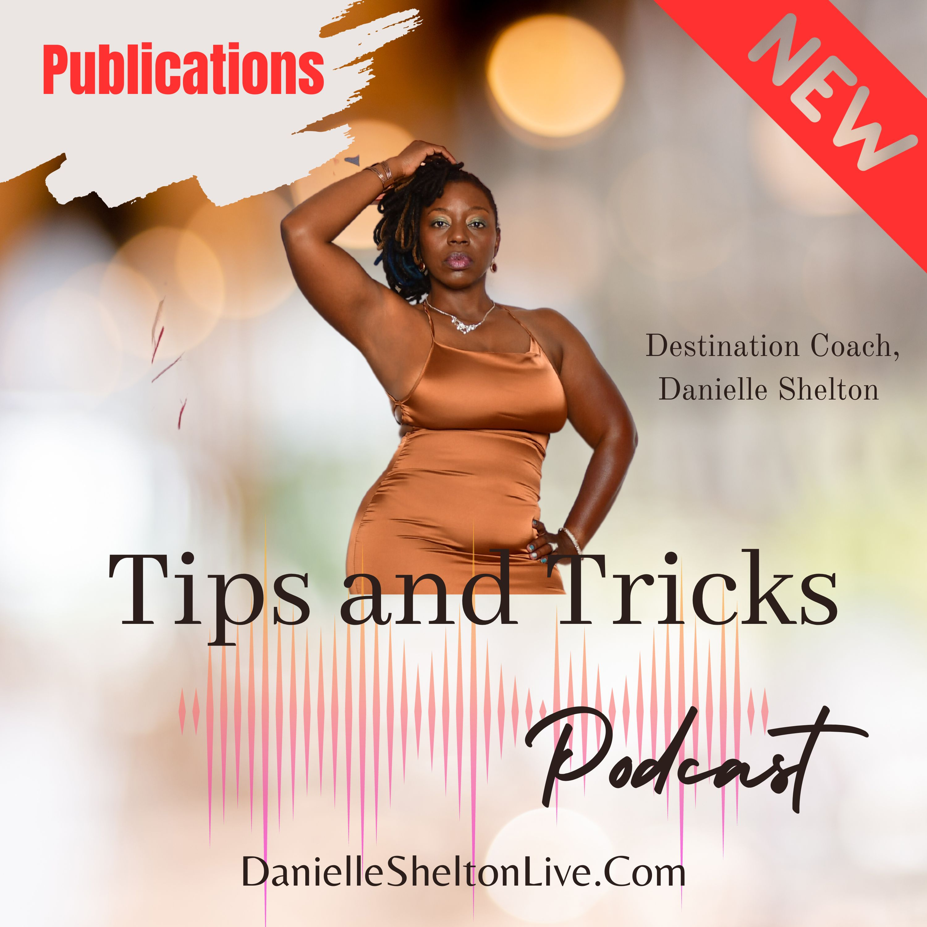 Tips and Tricks Podcast with Life Coach Danielle Shelton