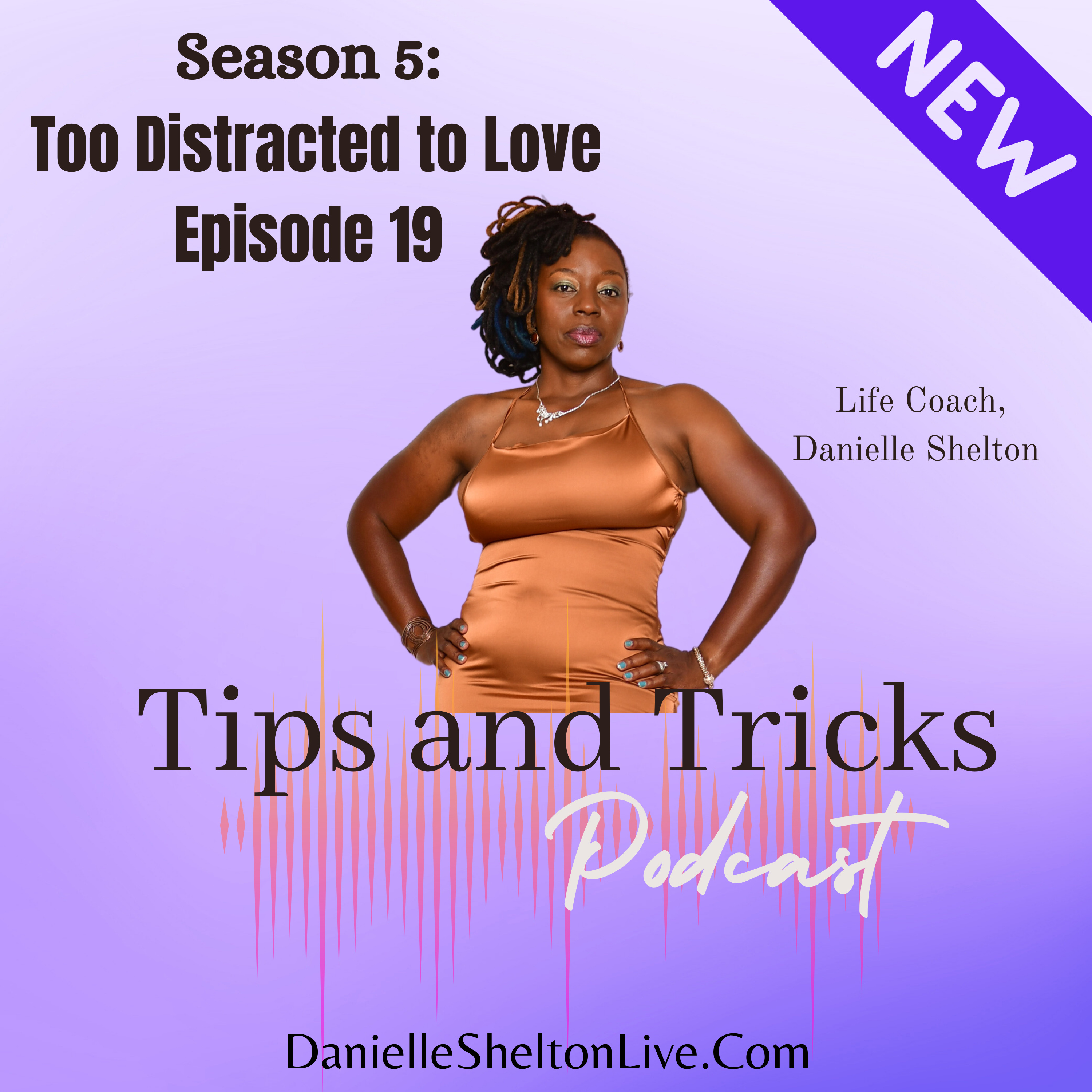 Tips and Tricks Podcast with Life Coach Danielle Shelton