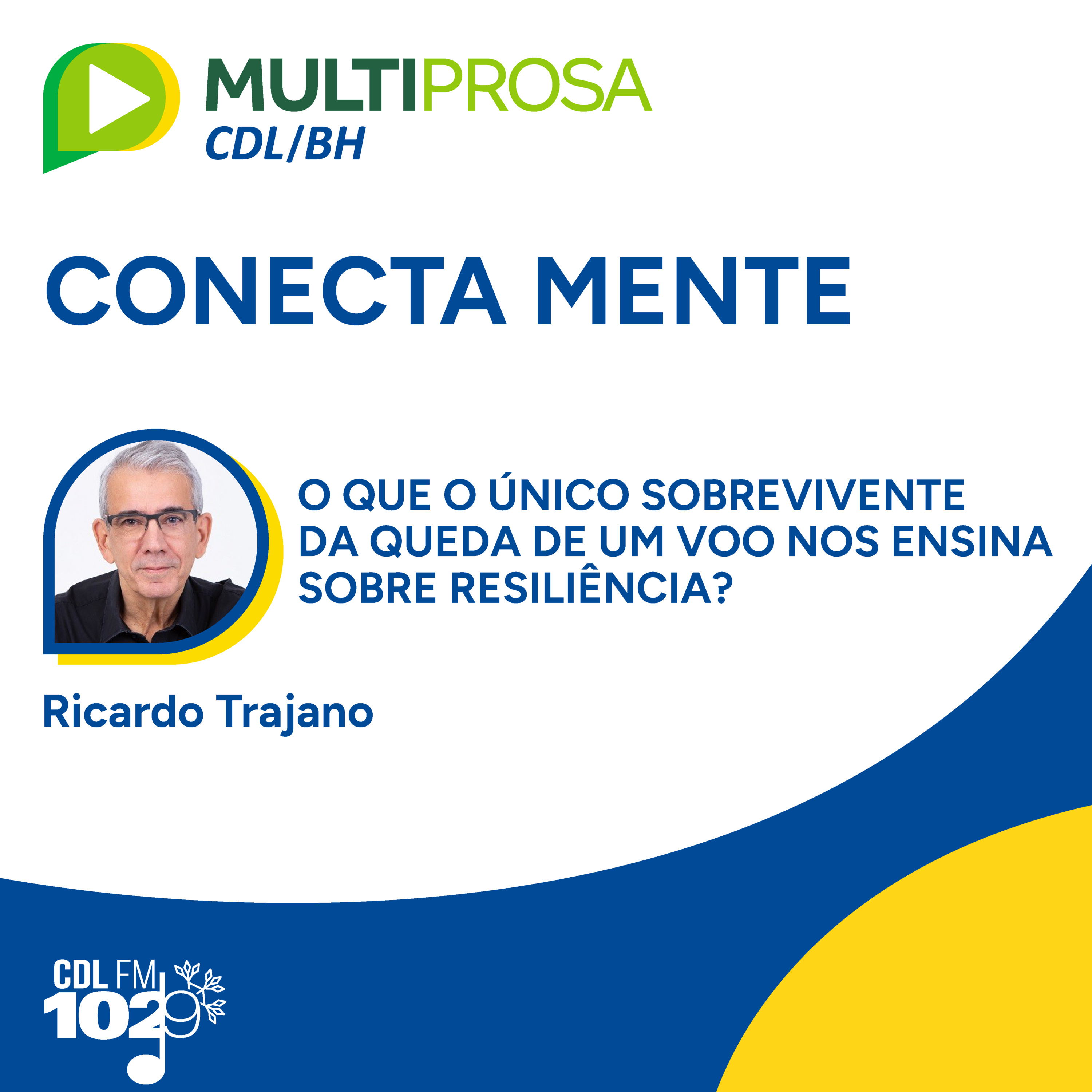 O que o único sobrevivente da queda de um voo nos ensina sobre resiliência? | Conecta Mente #194 episode artwork