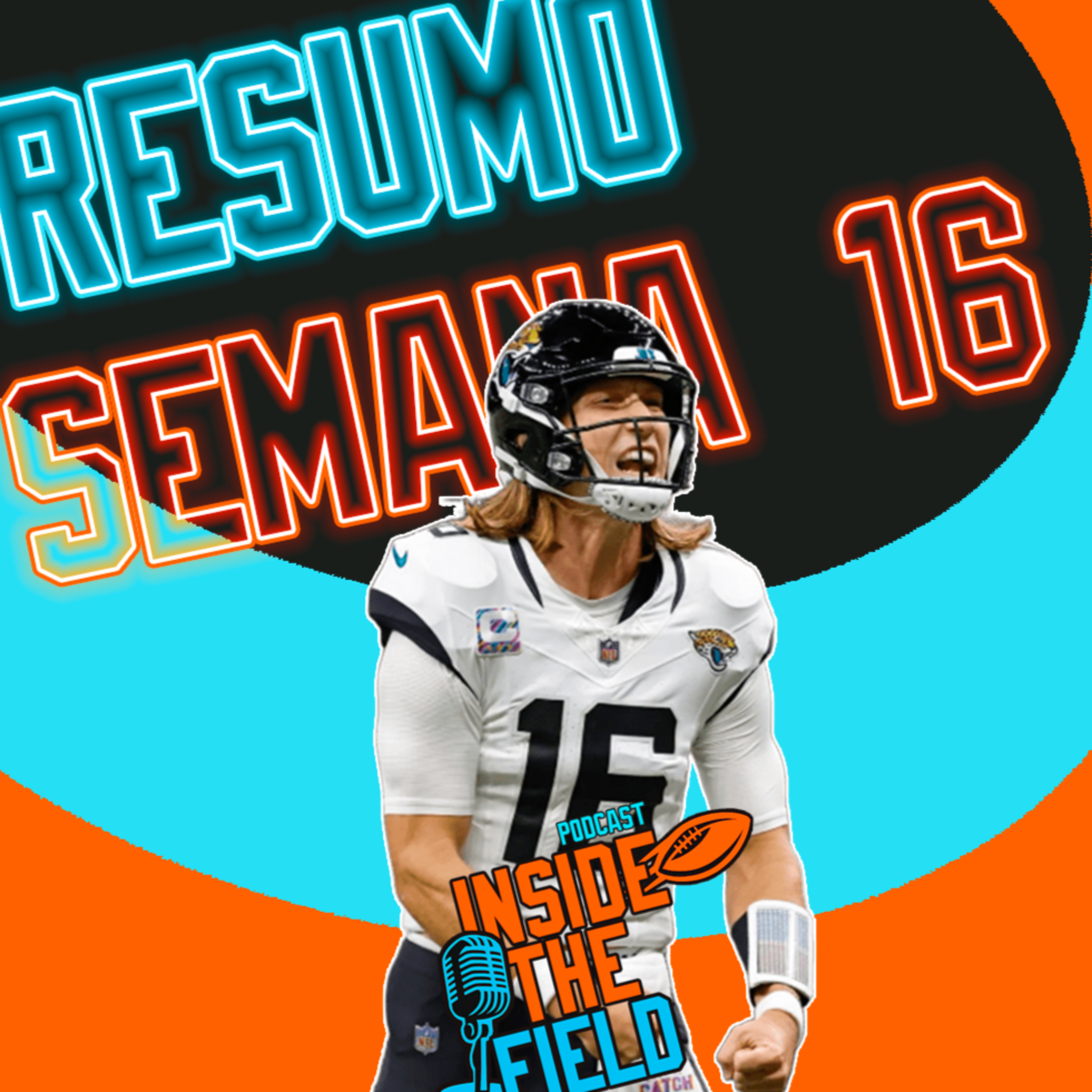 Inside The Field - 105 - Resumo Semana 16 episode artwork