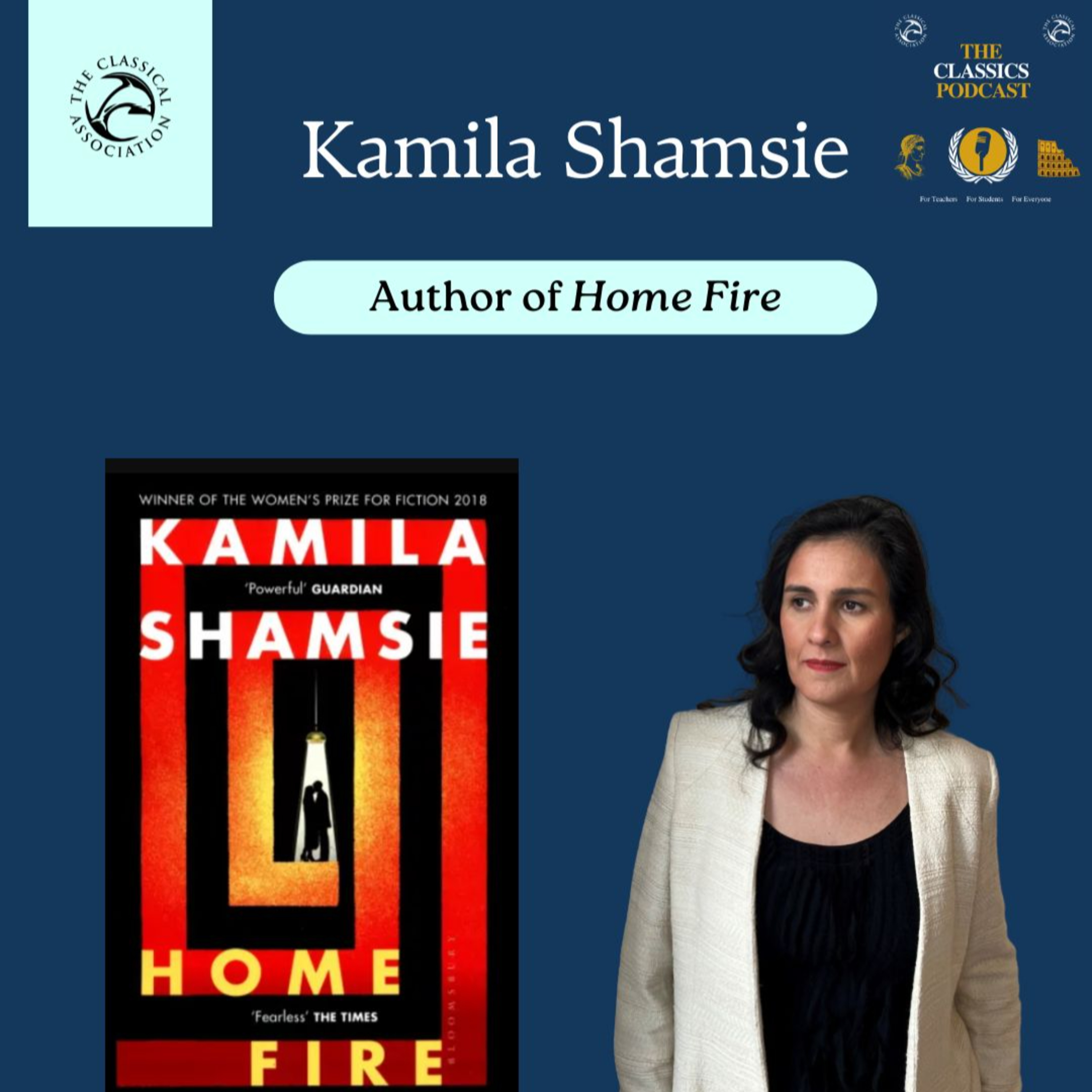 Classics & Careers S3, E2: Kamila Shamsie (Author of Home Fire)