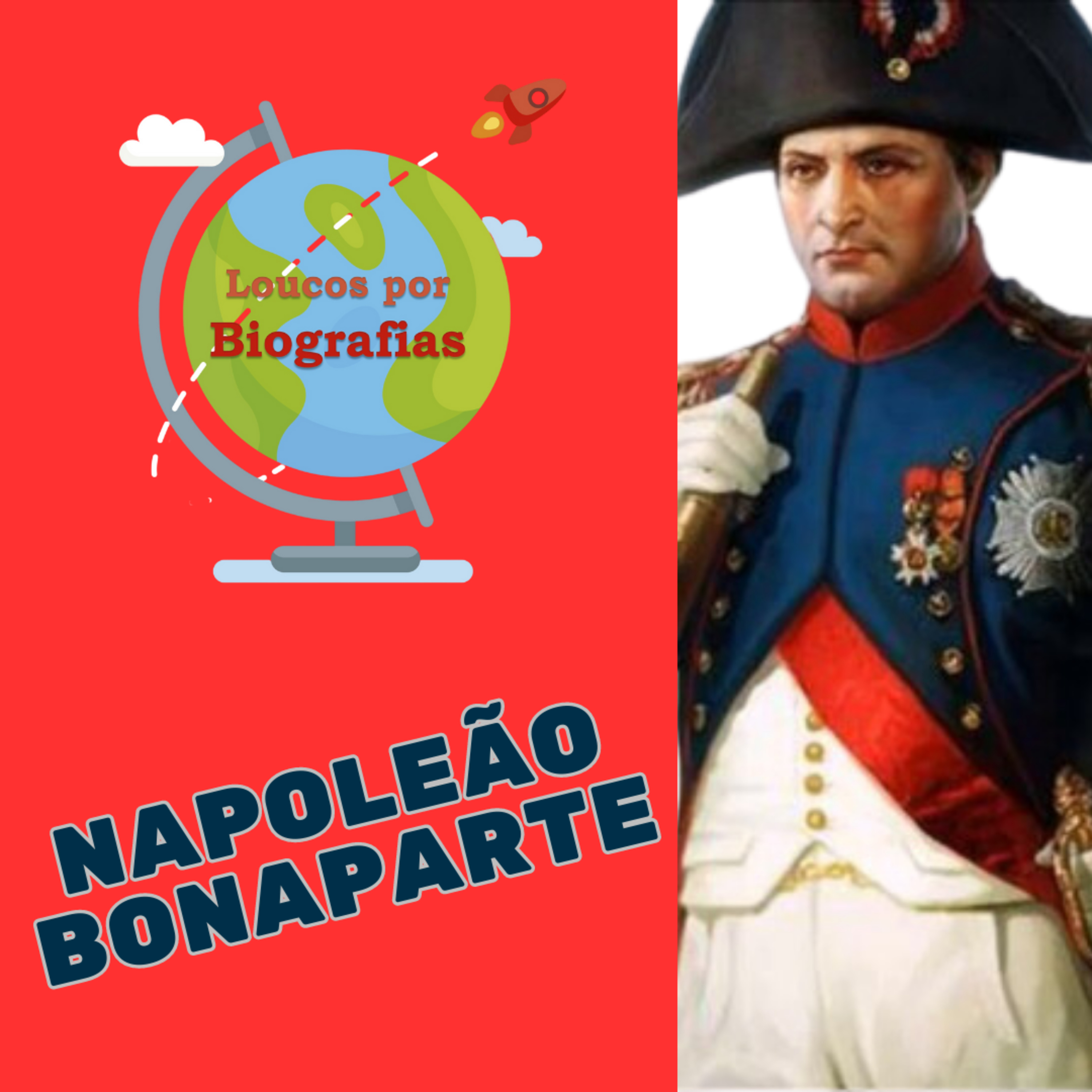 NAPOLEÃO BONAPARTE - Uma das figuras mais emblemáticas da humanidade! episode artwork