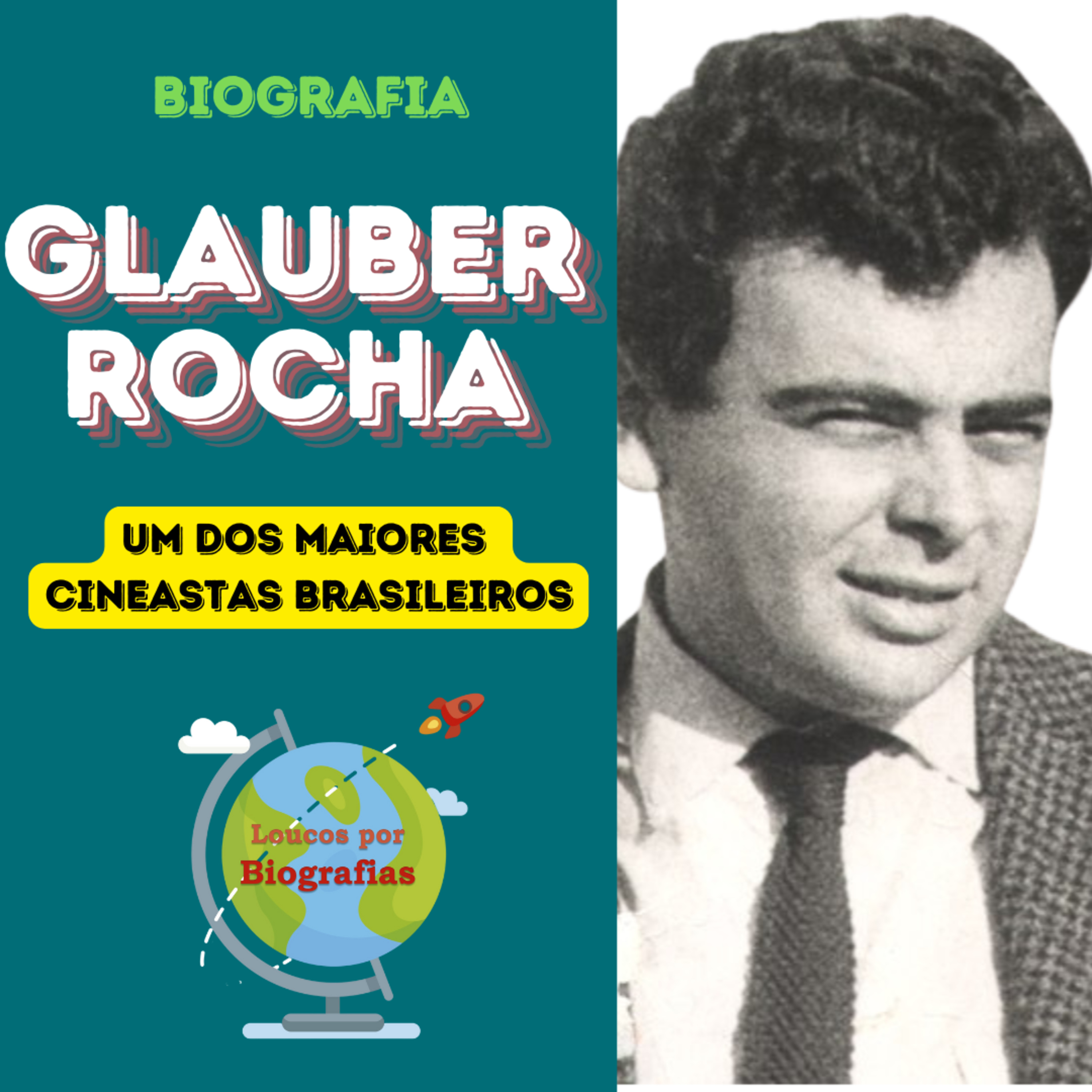Biografia de GLAUBER ROCHA - Um dos Melhores Cineastas Brasileiro - Criador do "Cinema Novo".