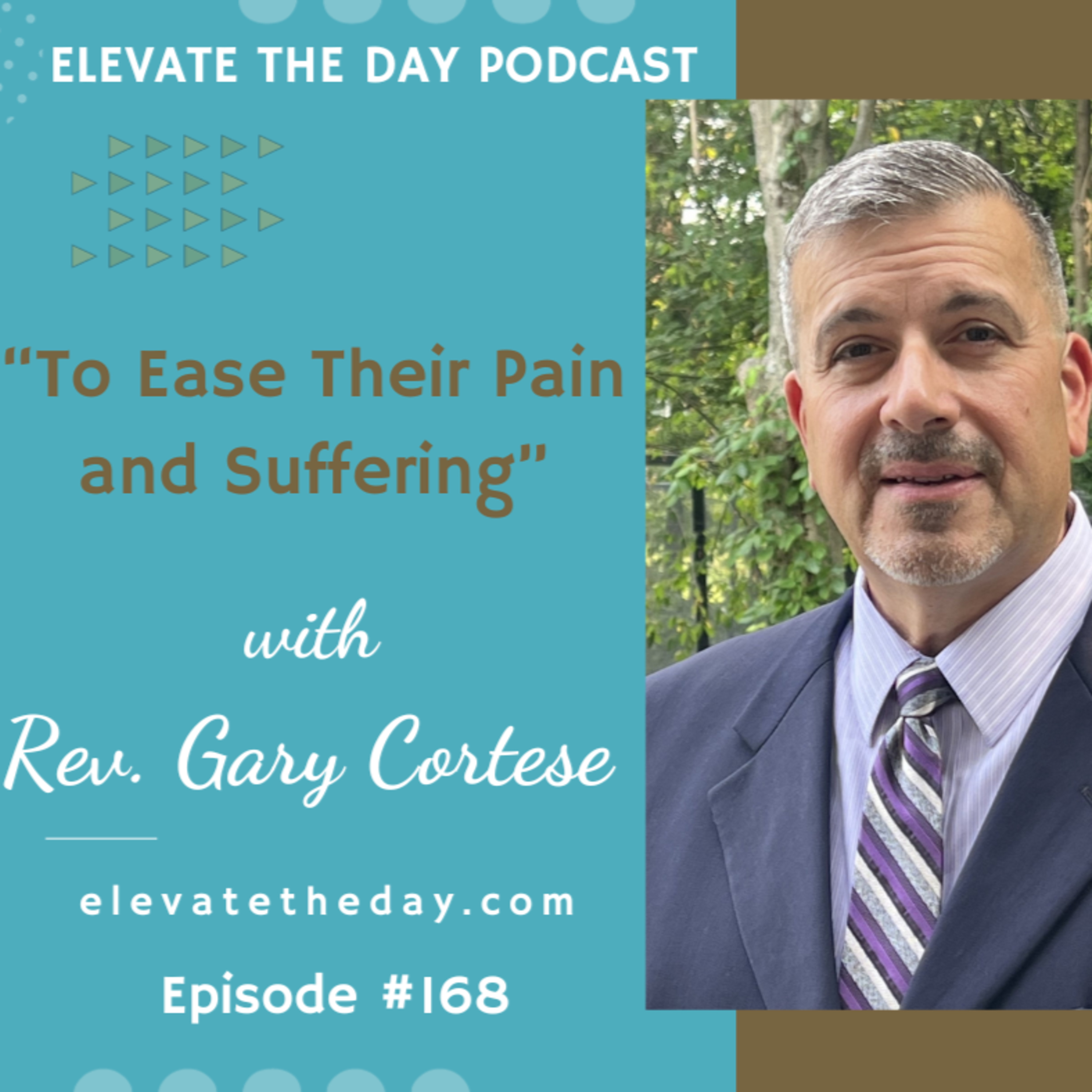 To Ease Their Pain And Suffering With Rev. Gary Cortese episode artwork
