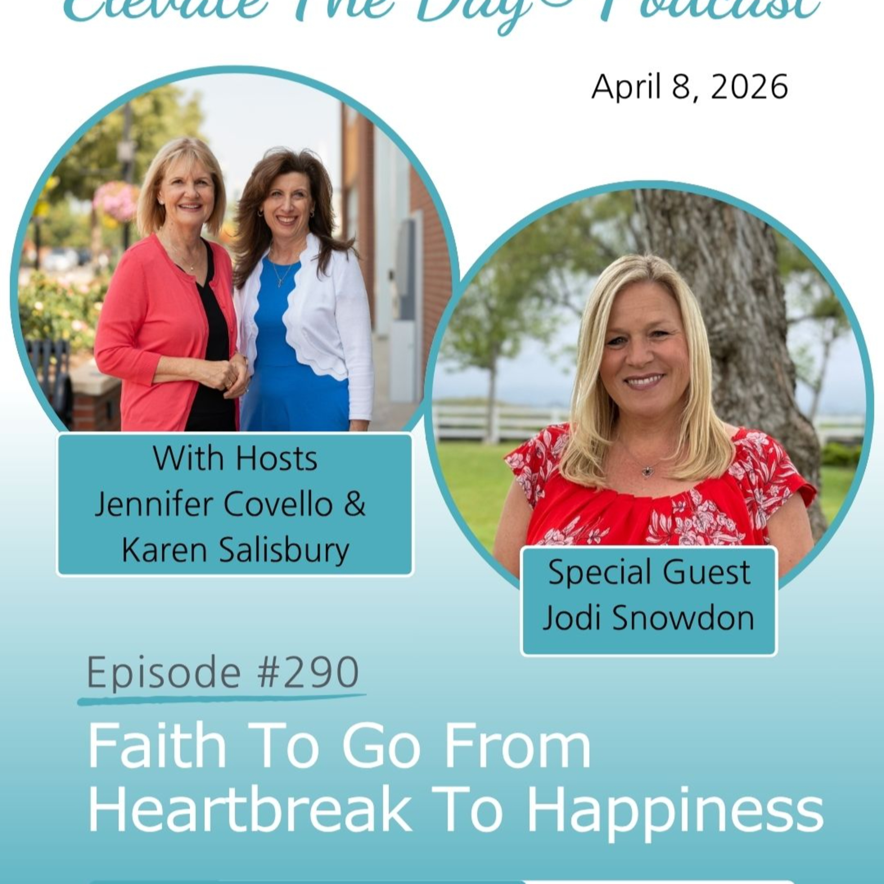 Faith To Go From Heartbreak To Happiness with Jodi Snowdon