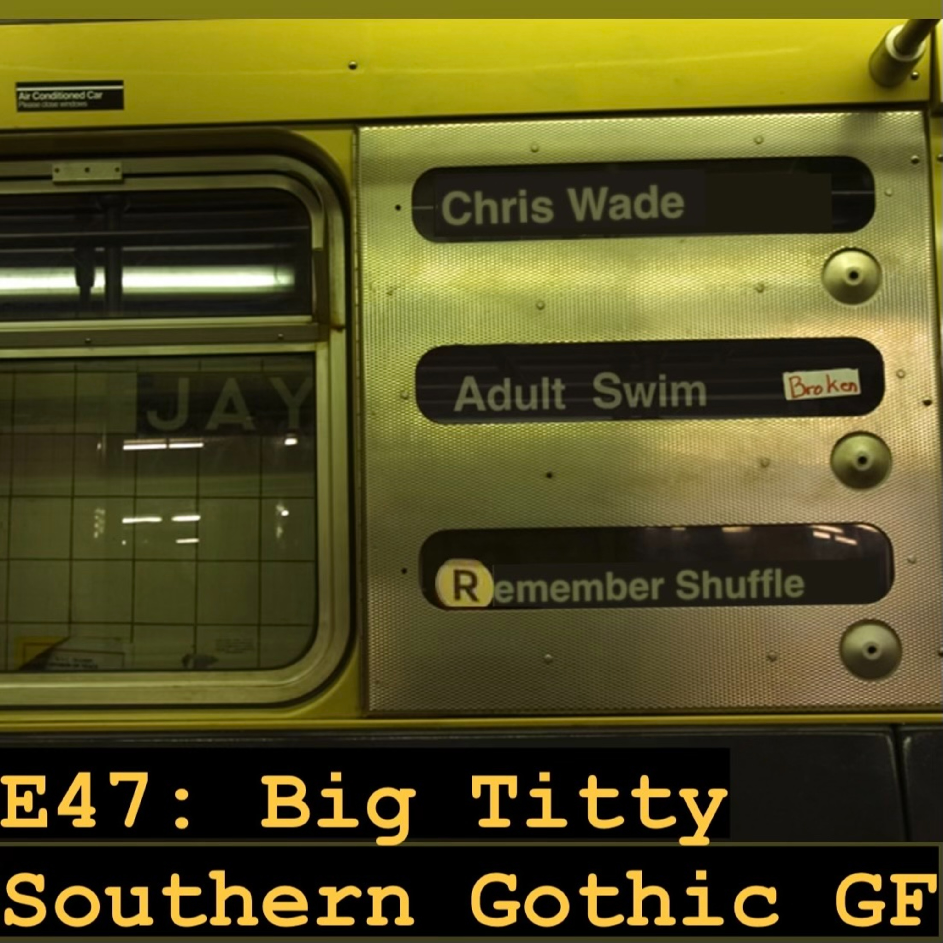 [Adult Swim] with Chris Wade: E47 Big Tiddied Southern Gothic GF