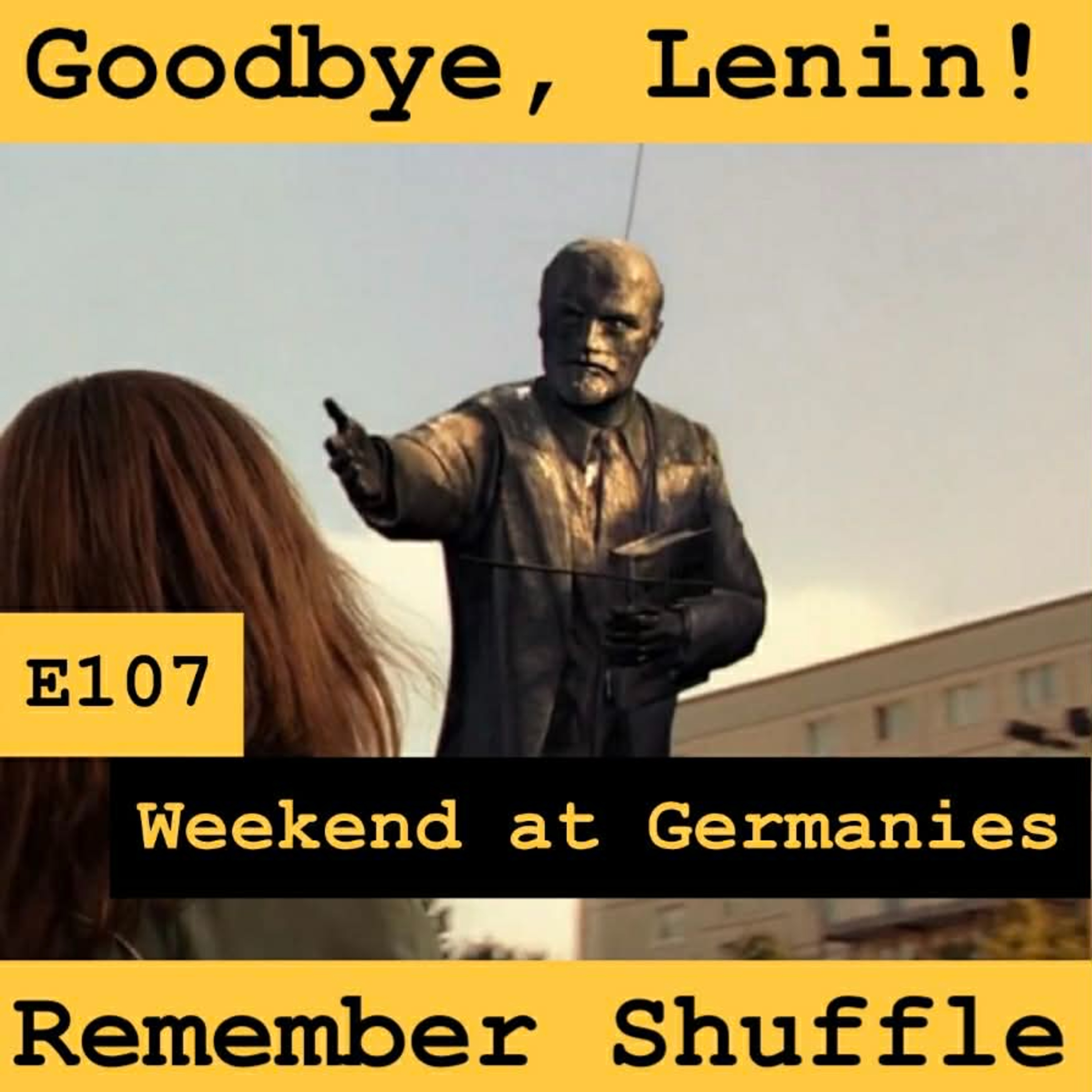 Good Bye, Lenin!: E107 Weekend at Germanies | DEMO