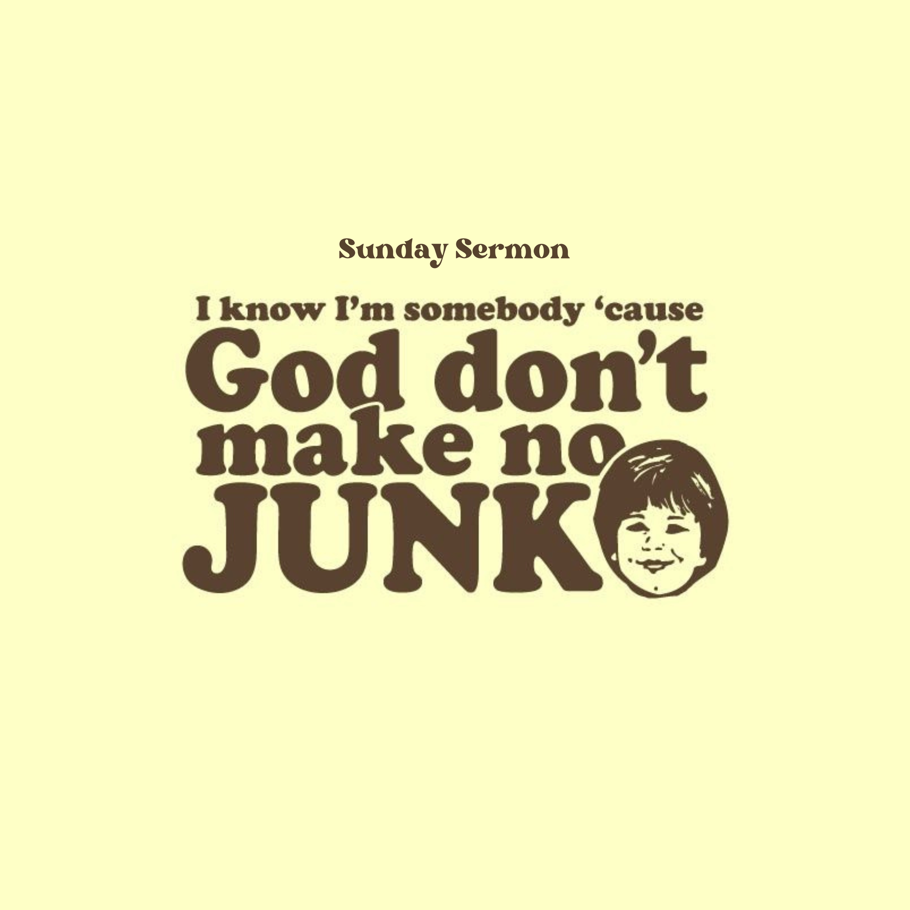 I Know I'm Somebody Because God Don't Make No Junk episode artwork