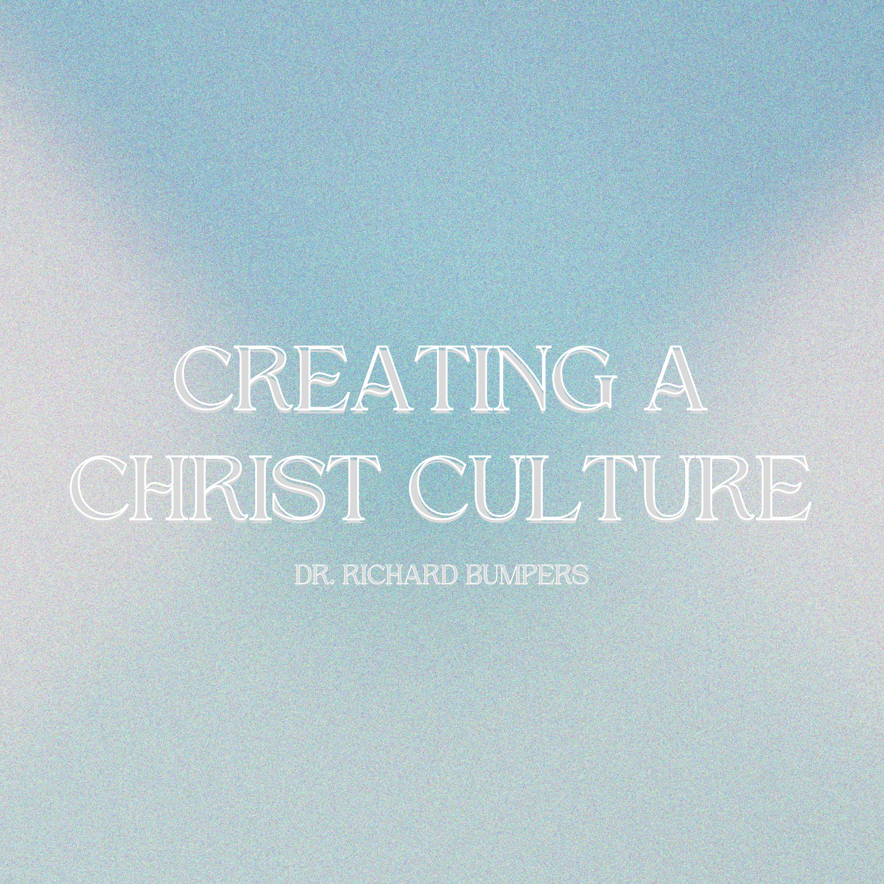 Creating A Christ Culture Week 2 episode artwork