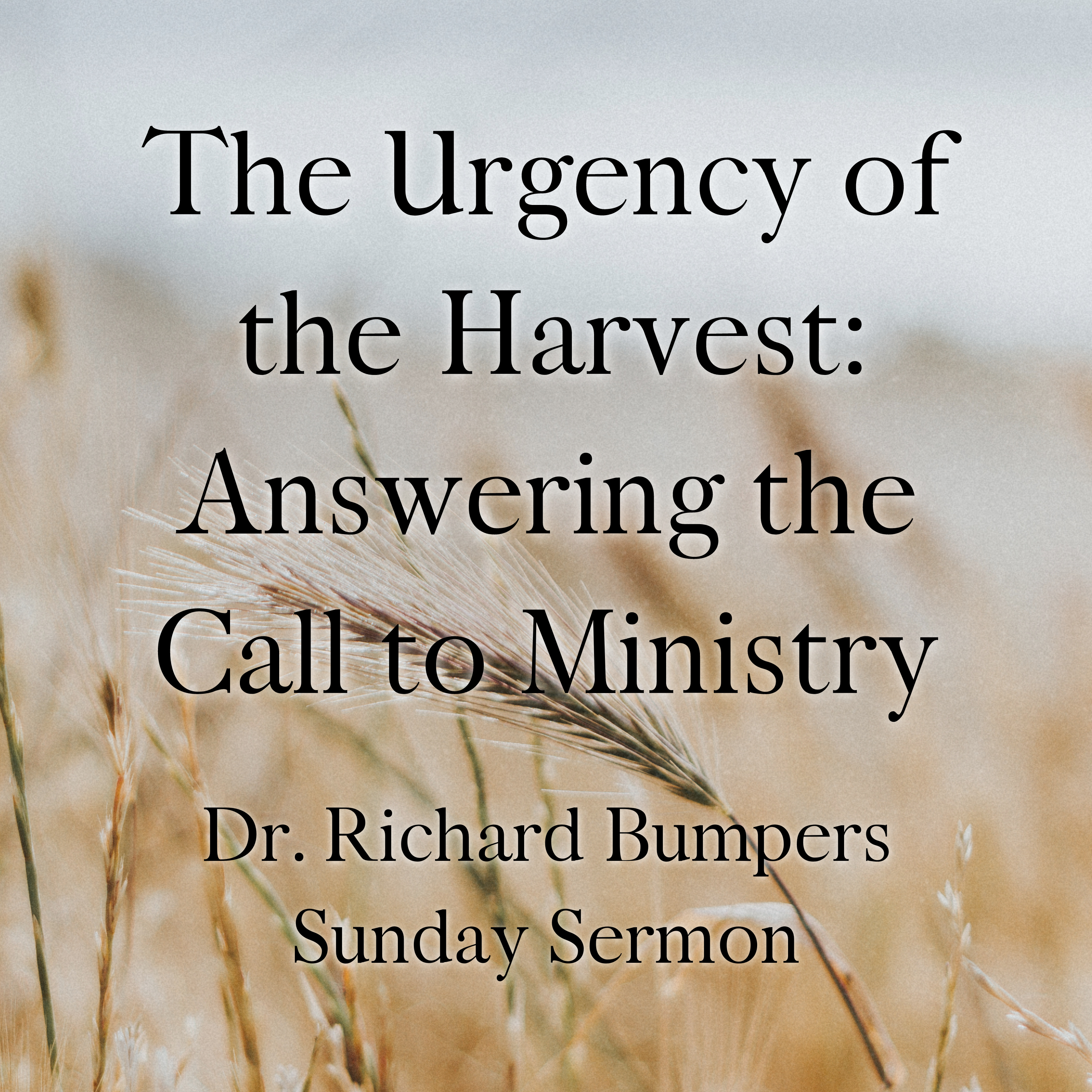 The Urgency of the Harvest