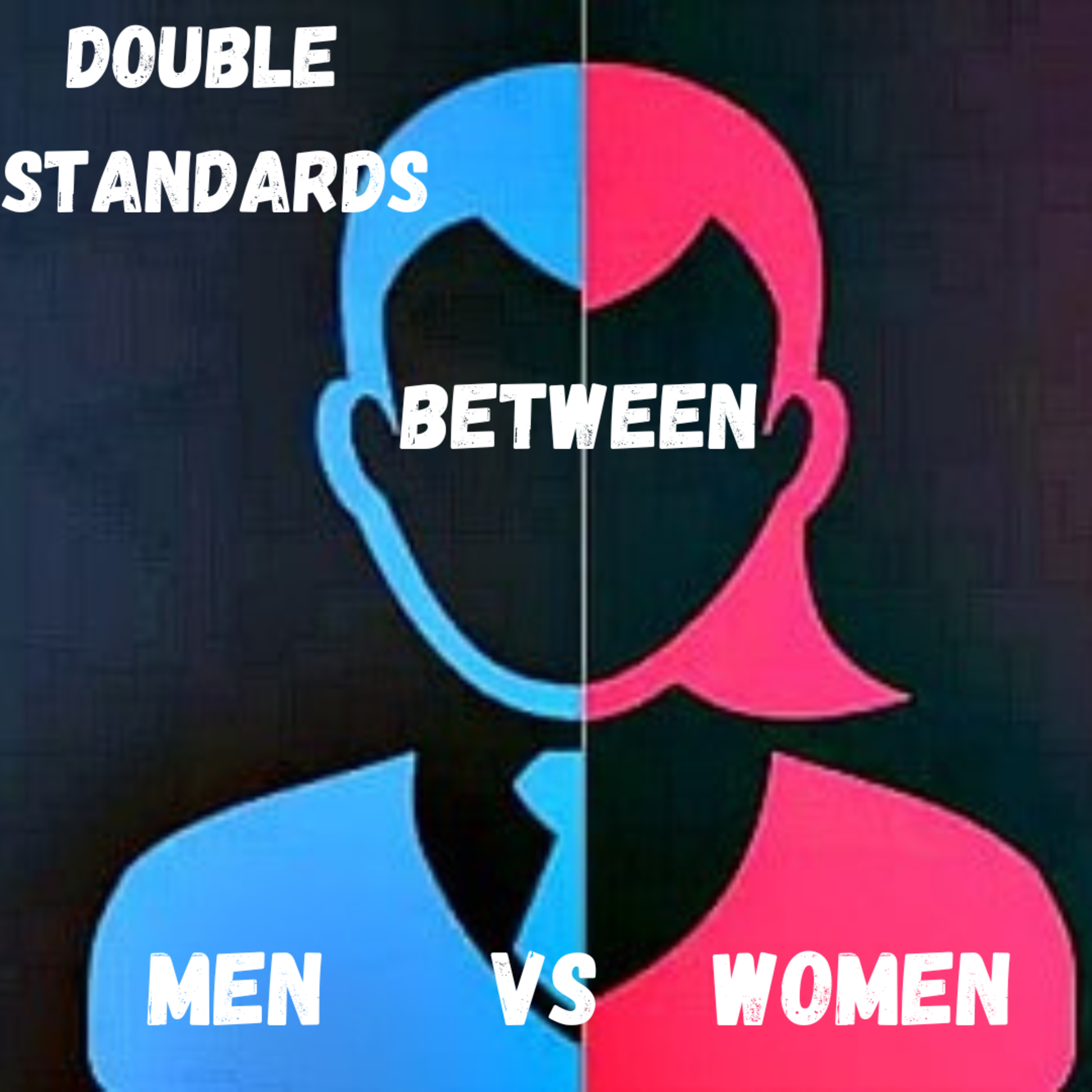 Double Standards Between Men & Women