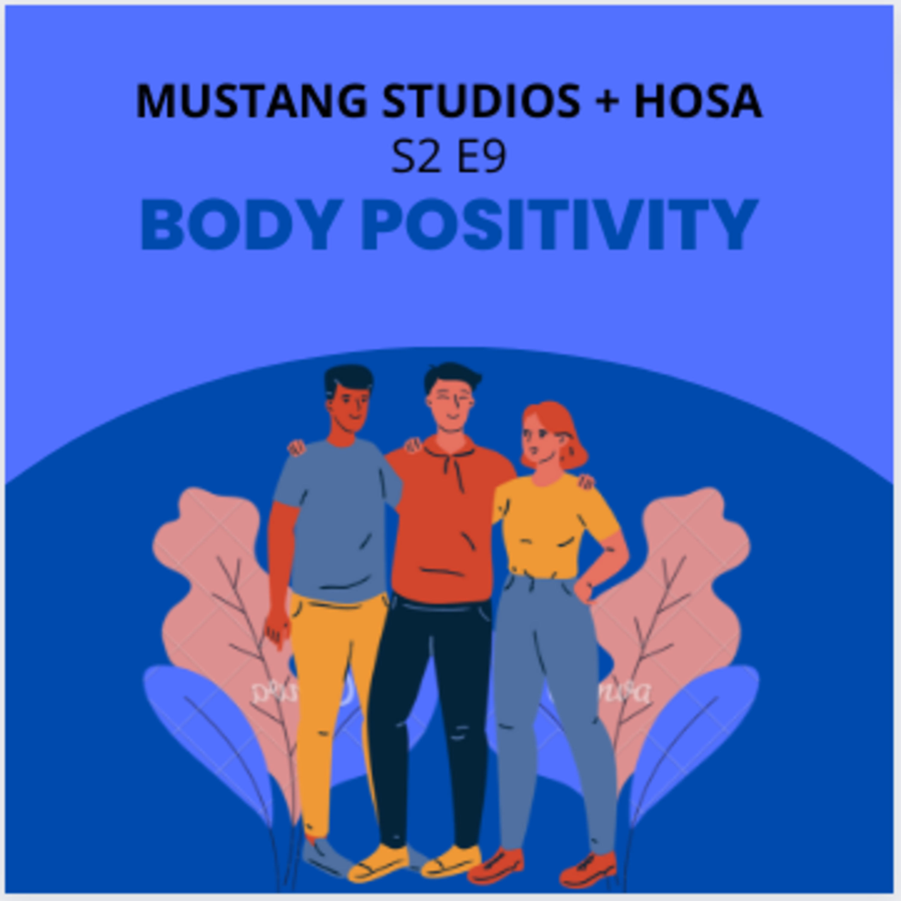S2 E9: HOSA BODYPOSITIVITY+ episode artwork