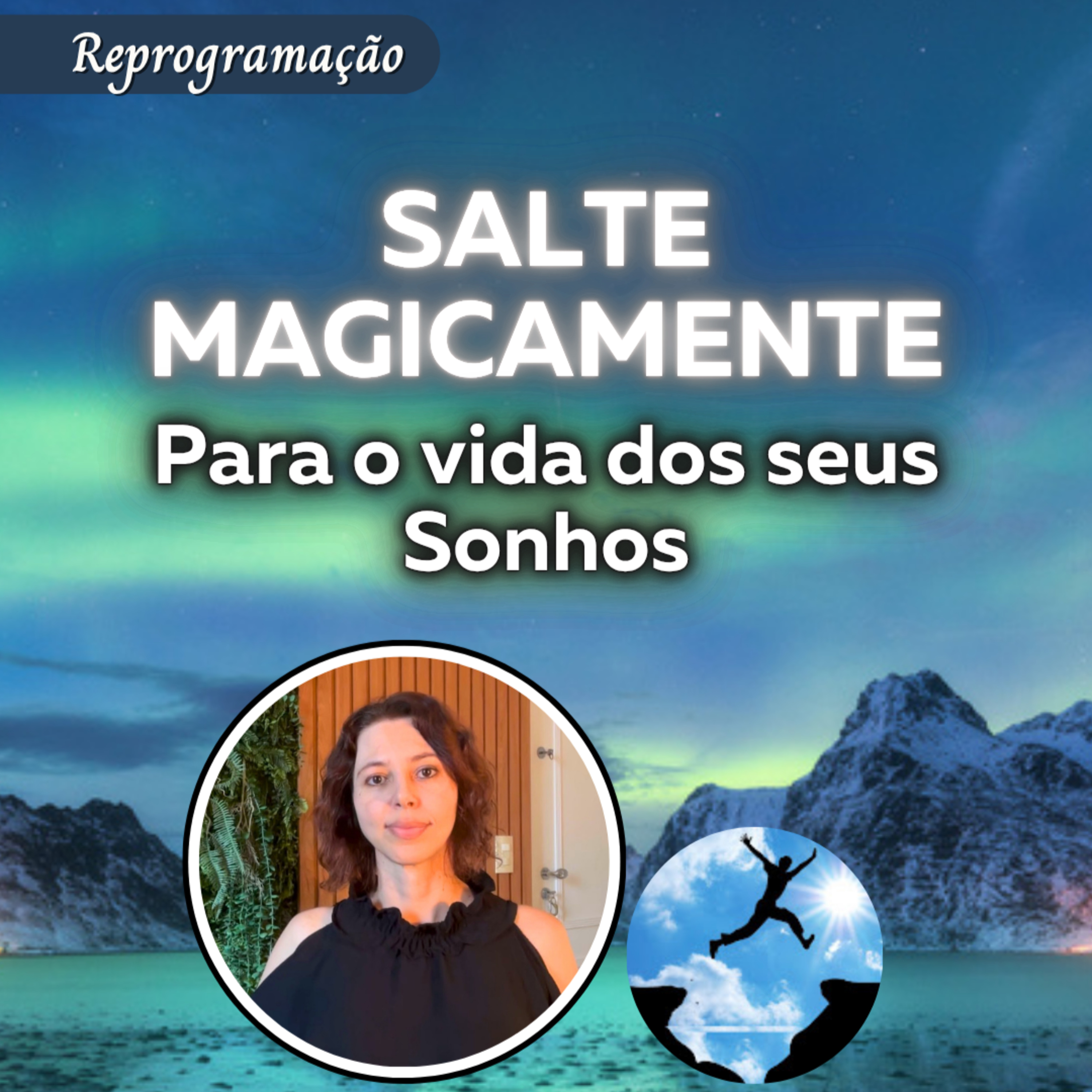 Já Pensou Que Legal Se a Sua Vida Se Transformar Magicamente? Reprogramação Poderosa episode artwork