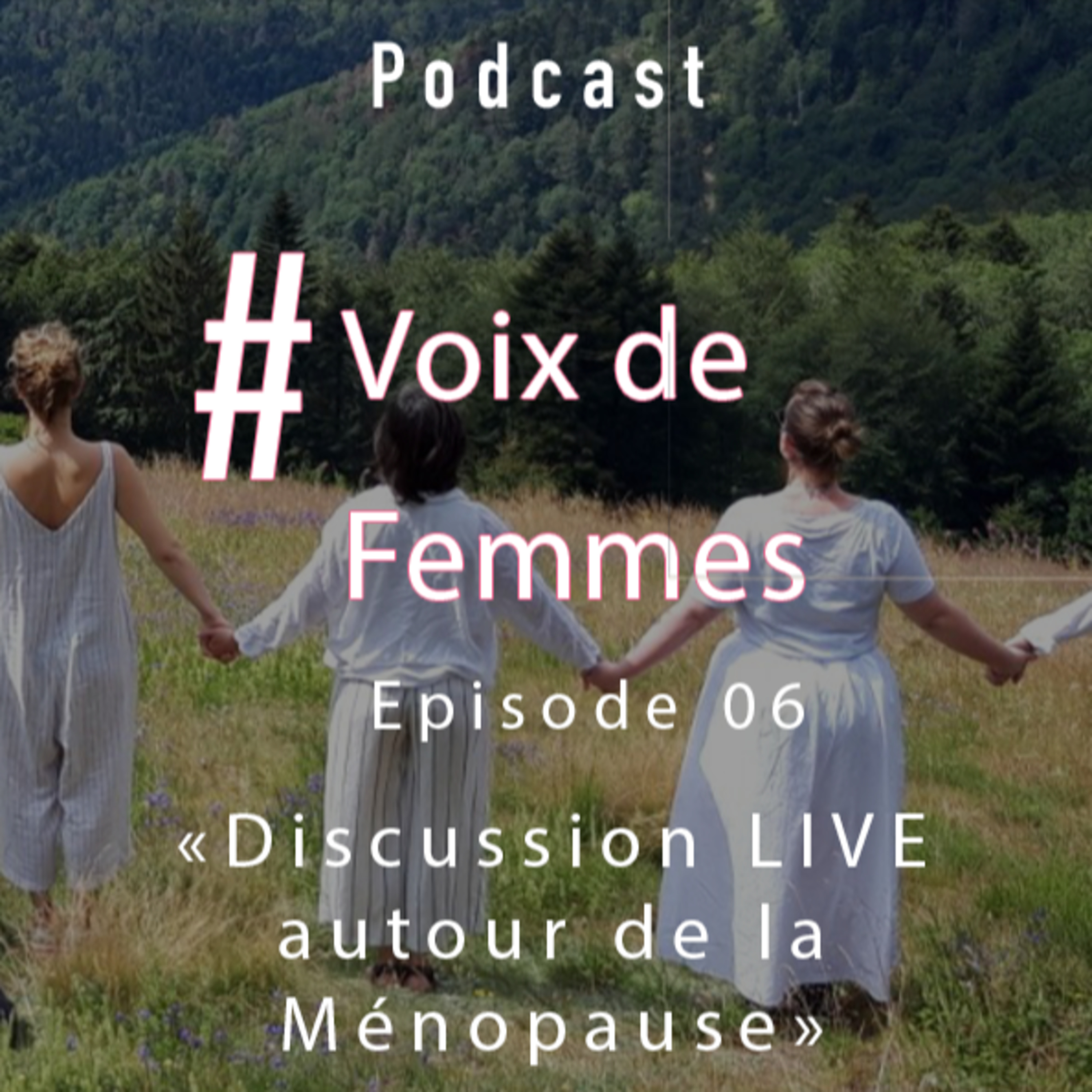 #VoixdeFemmes - La Ménopause : Discussion LIVE