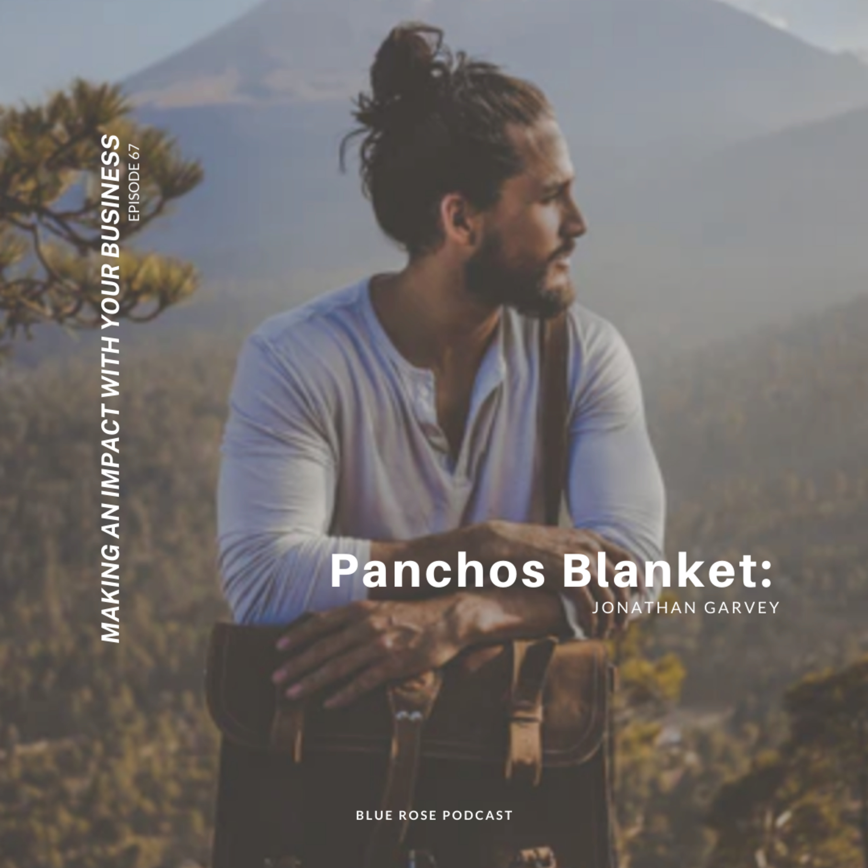 67: Pancho's Blanket: Weaving Impact Through Ethical Fashion and Community Support episode artwork