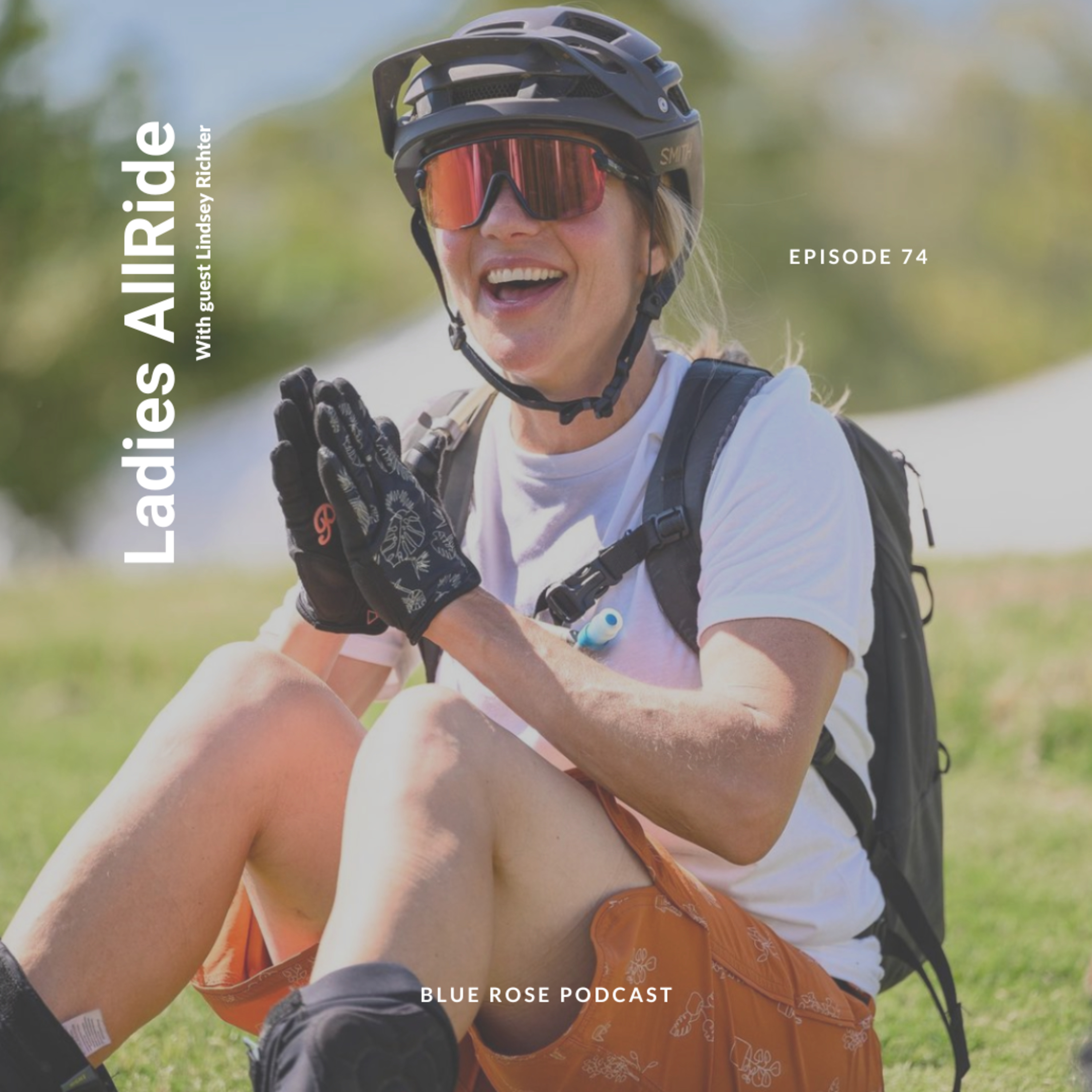 74: Ladies AllRide with Lindsey Richter: Empowering Women through Mountain Biking Adventures episode artwork