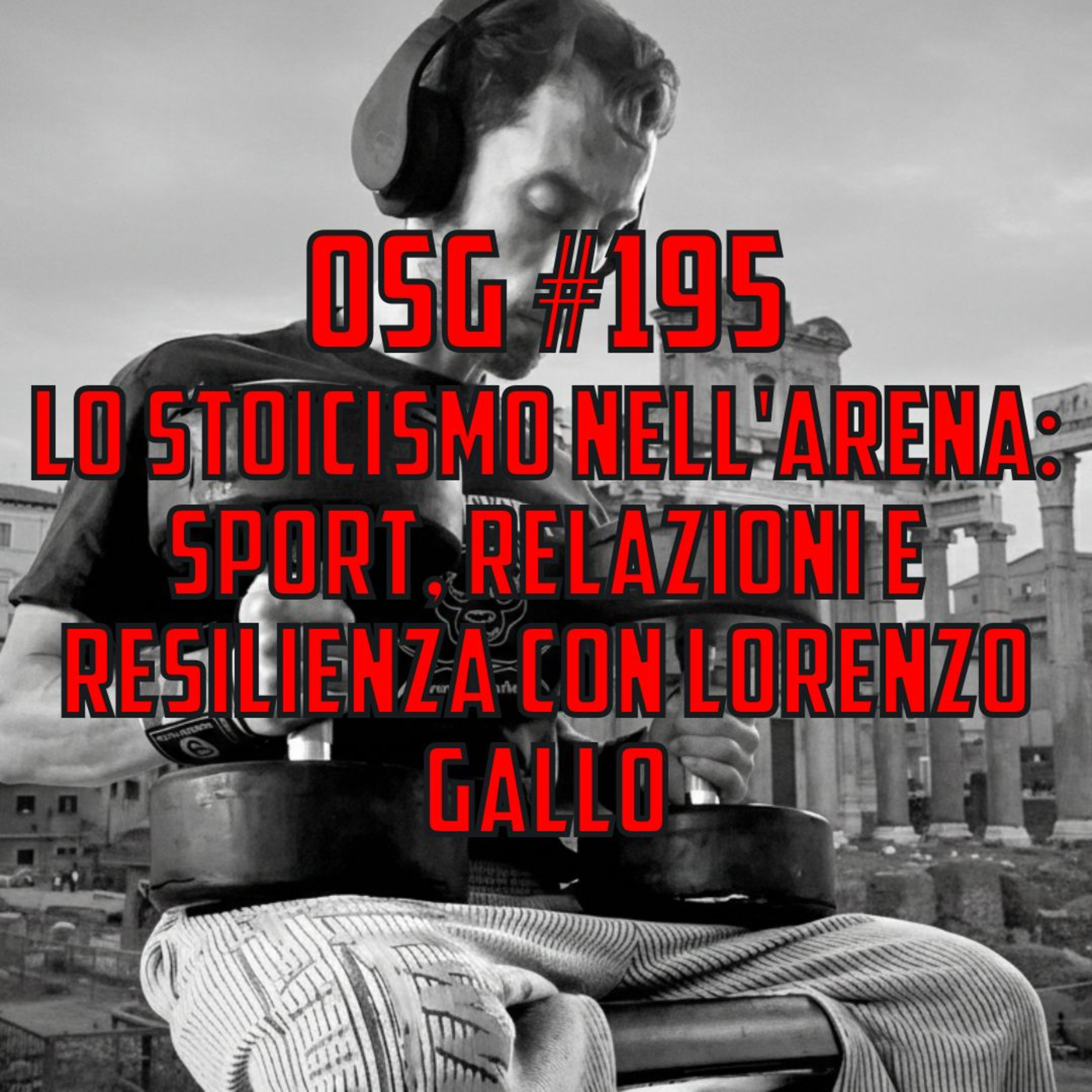 OSG 195: Come lo stoicismo ti cambia la vita - LORENZO GALLO episode artwork