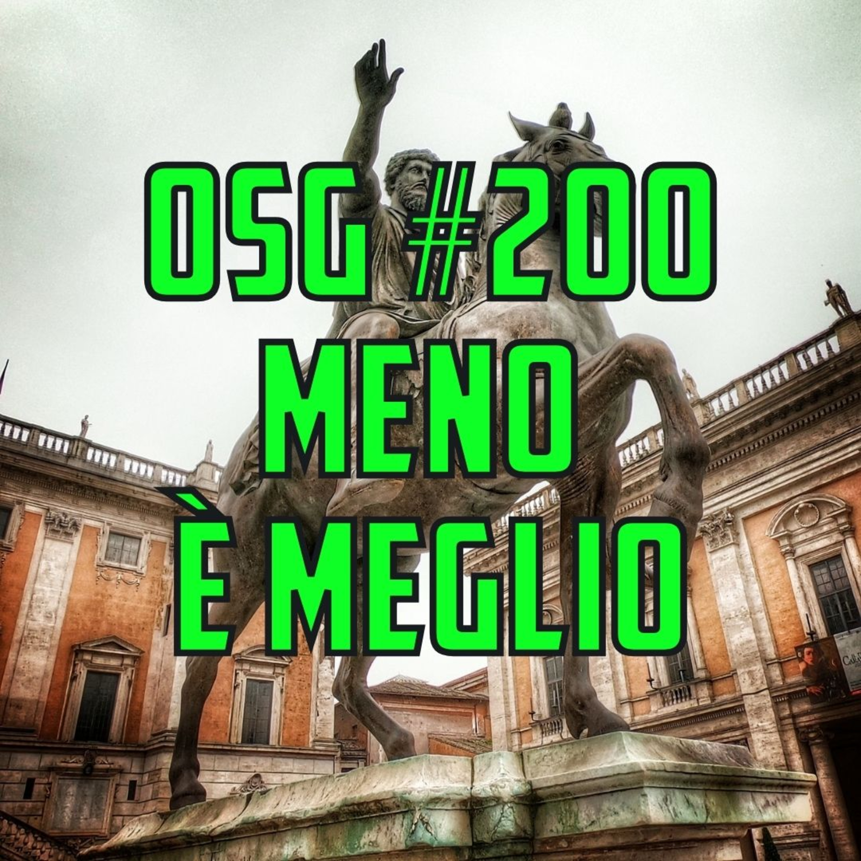 Meno è meglio. La lezione che mi ha tolto tutto (per darmi tutto) OSG #200 episode artwork