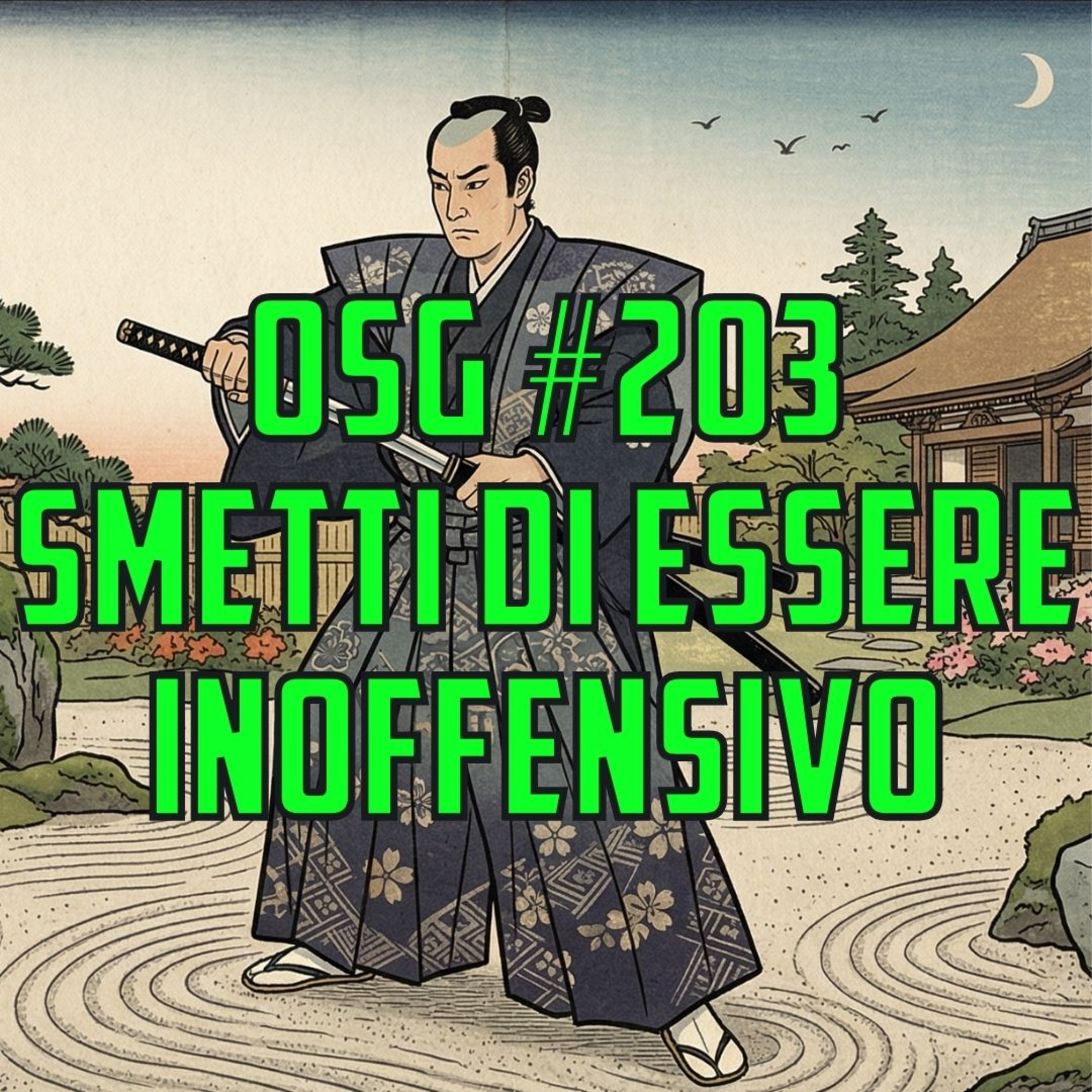 Smetti di essere inoffensivo. OSG #203 episode artwork