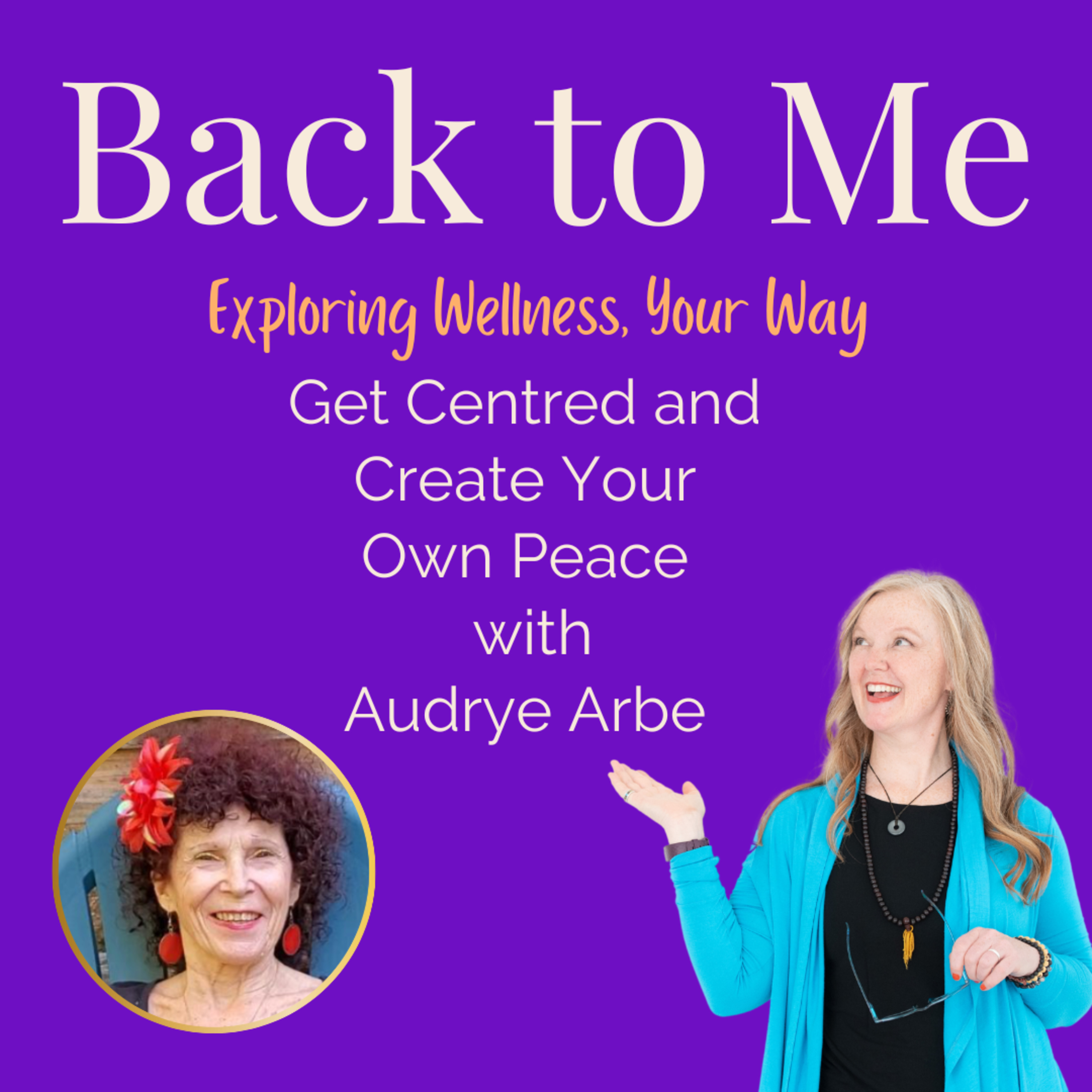 #233 Get Centred and Create Your Own Peace with Audrye Arbe episode artwork