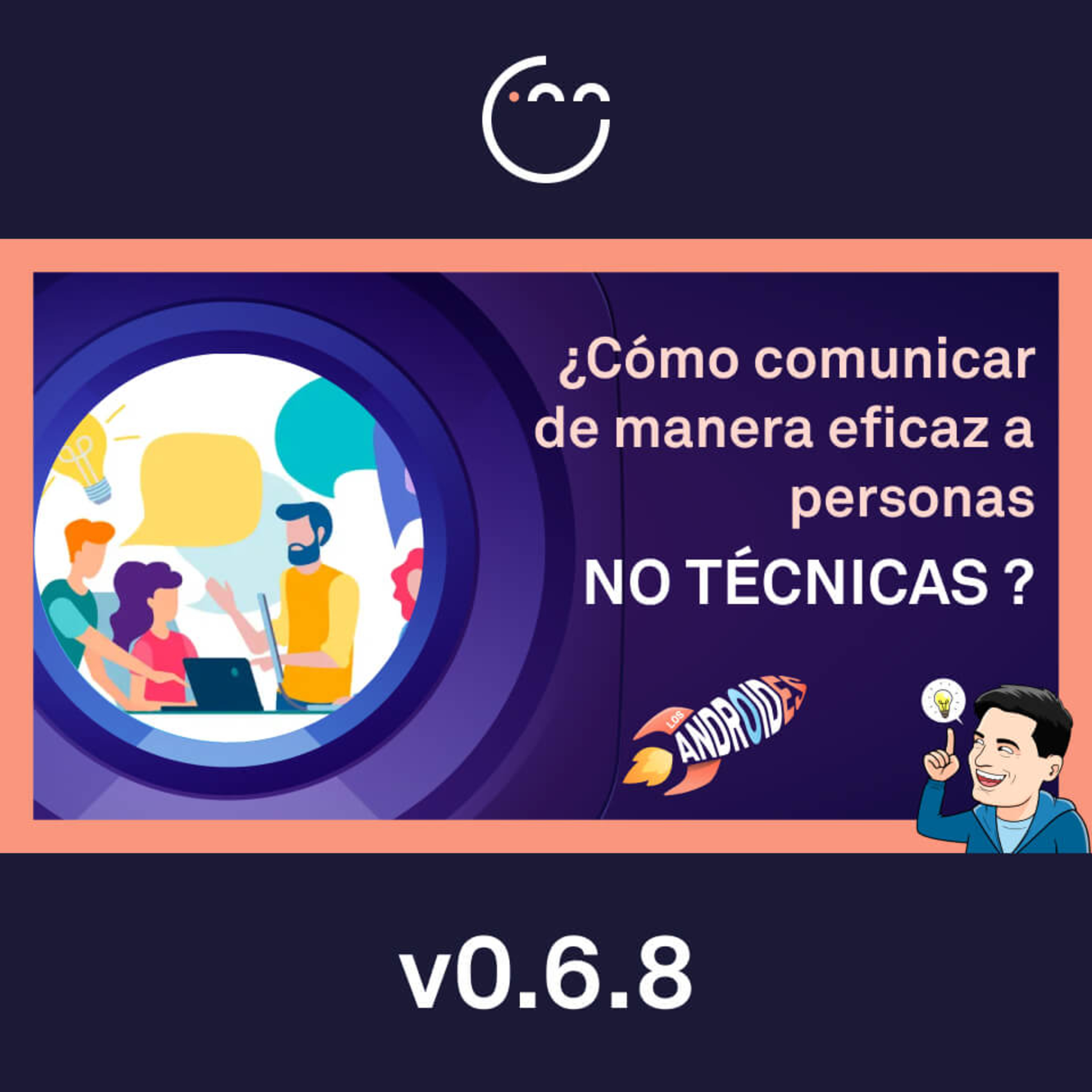 68. Cómo comunicar de manera eficaz a personas no técnicas episode artwork