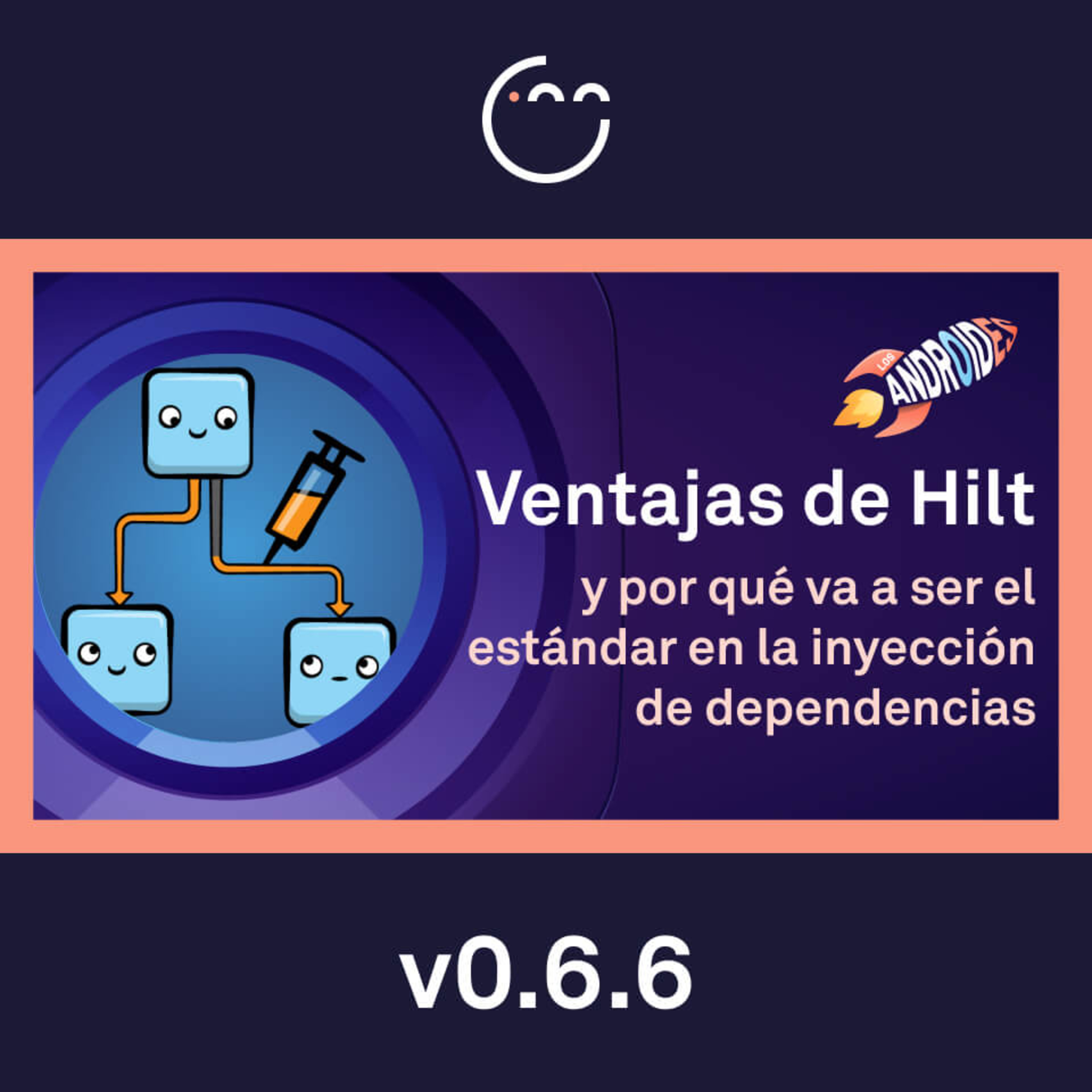 66. Ventajas de Hilt y por qué va a ser el estándar en la Inyección de Dependencias episode artwork