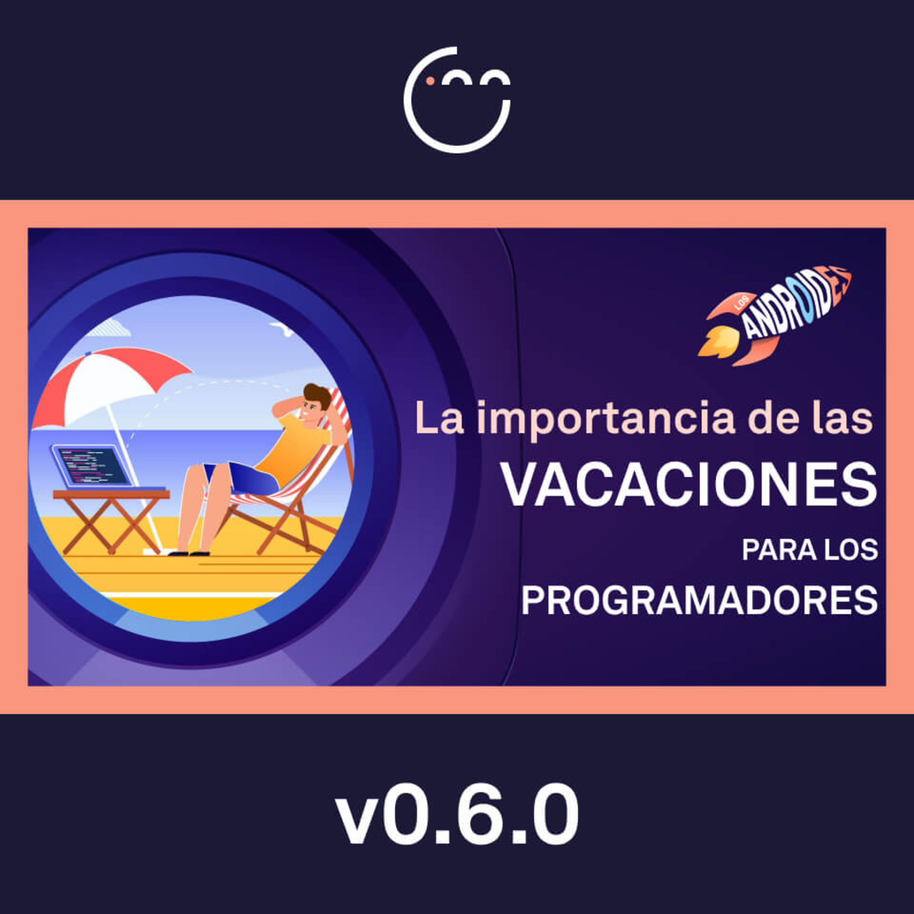 60. La importancia de las vacaciones. Sí, también para los programadores episode artwork