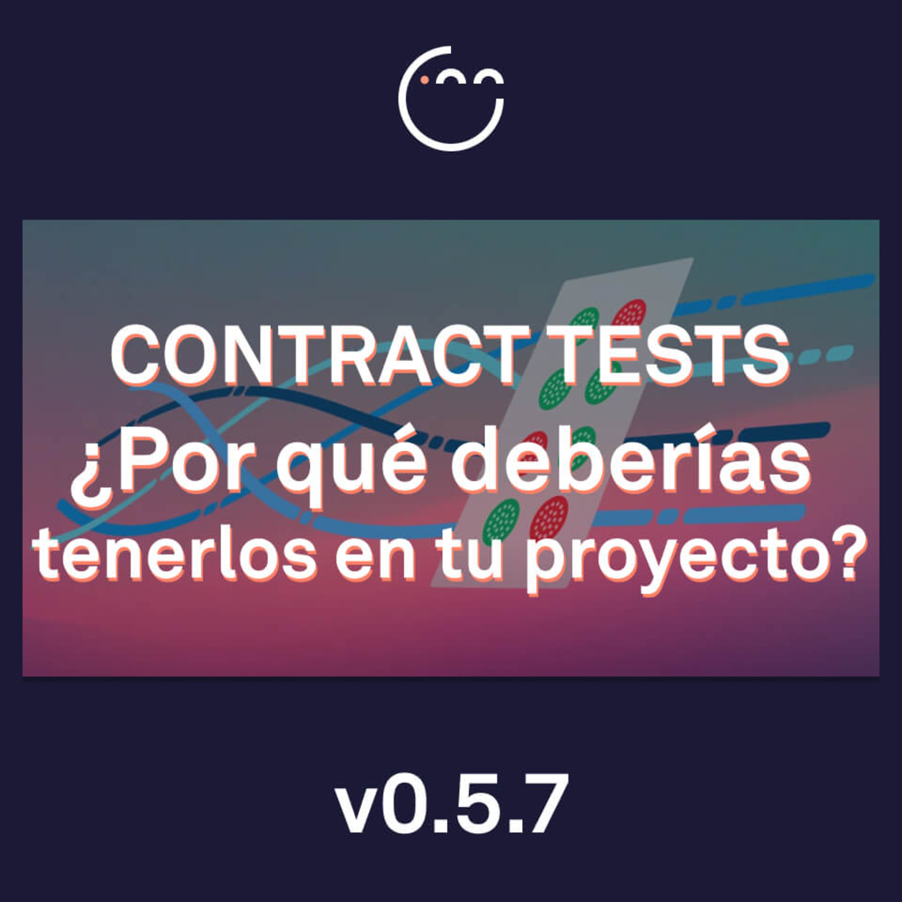 57. Contract Tests: ¿por qué deberías tenerlos en tu proyecto? episode artwork