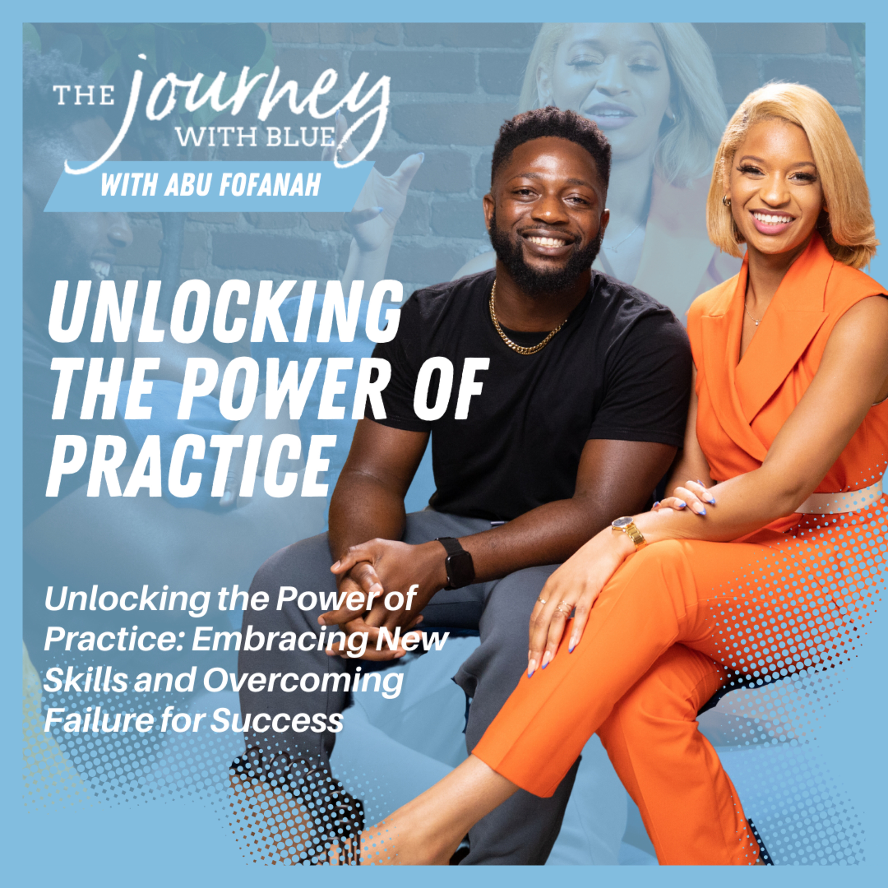 Unlocking the Power of Practice: Learning New Skills and Overcoming Failure for Success with Abu Fofanah episode artwork