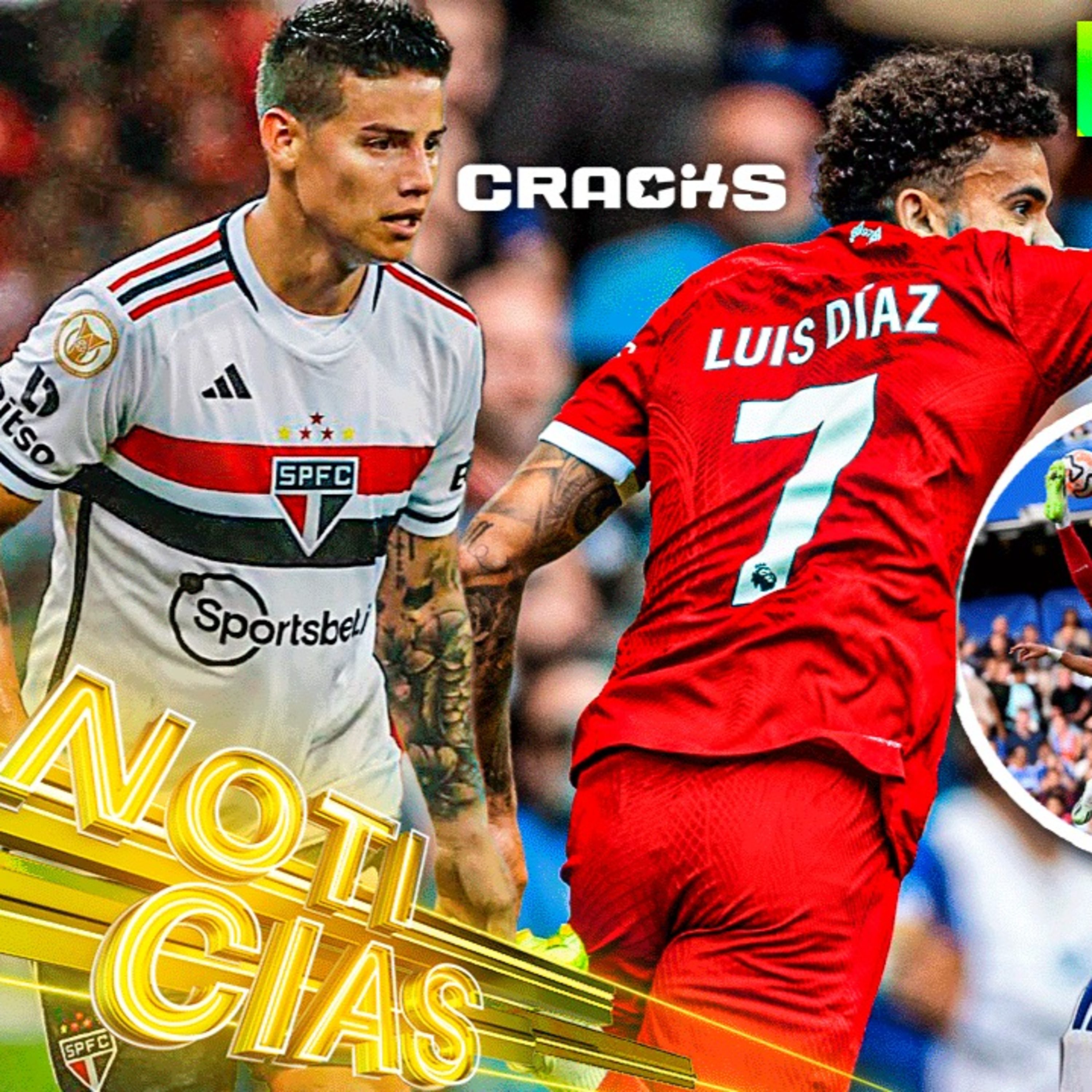 GOL de LUlS DÍAZ al CHELSEA | DEBUT de JAMES con SAO PAULO | SINISTERRA ¿SALDRÁ del Leeds? episode artwork