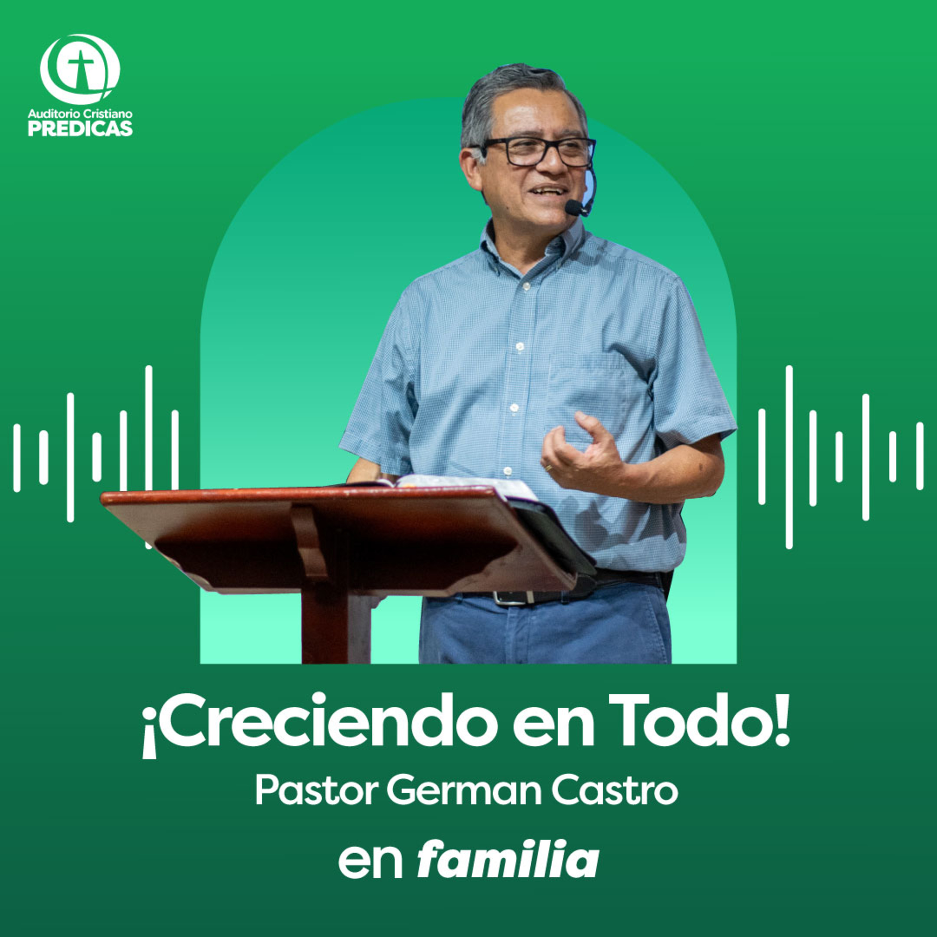 330 - Creciendo en todo - Pastor German Castro