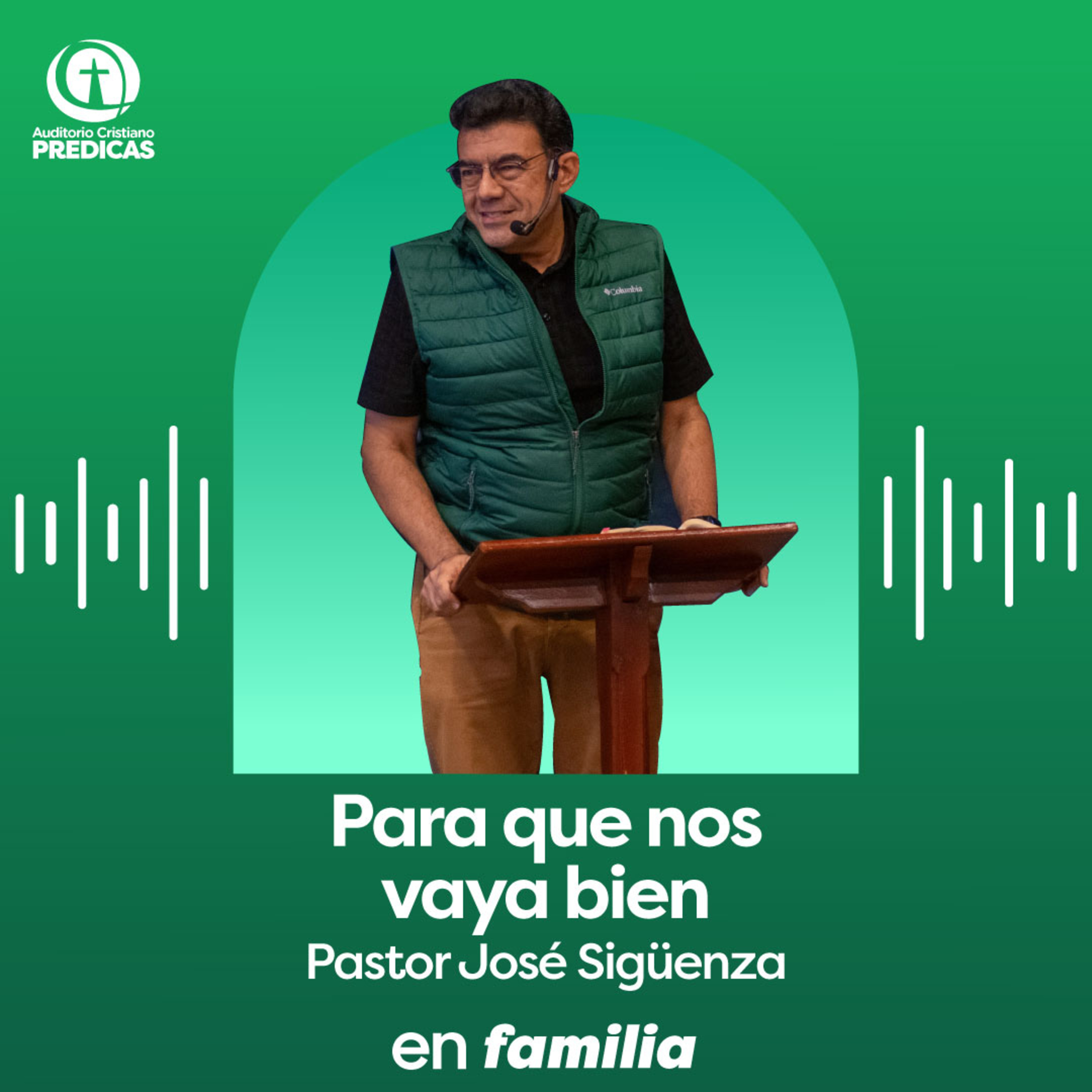 335 - Para que nos vaya bien - Pastor José Sigüenza