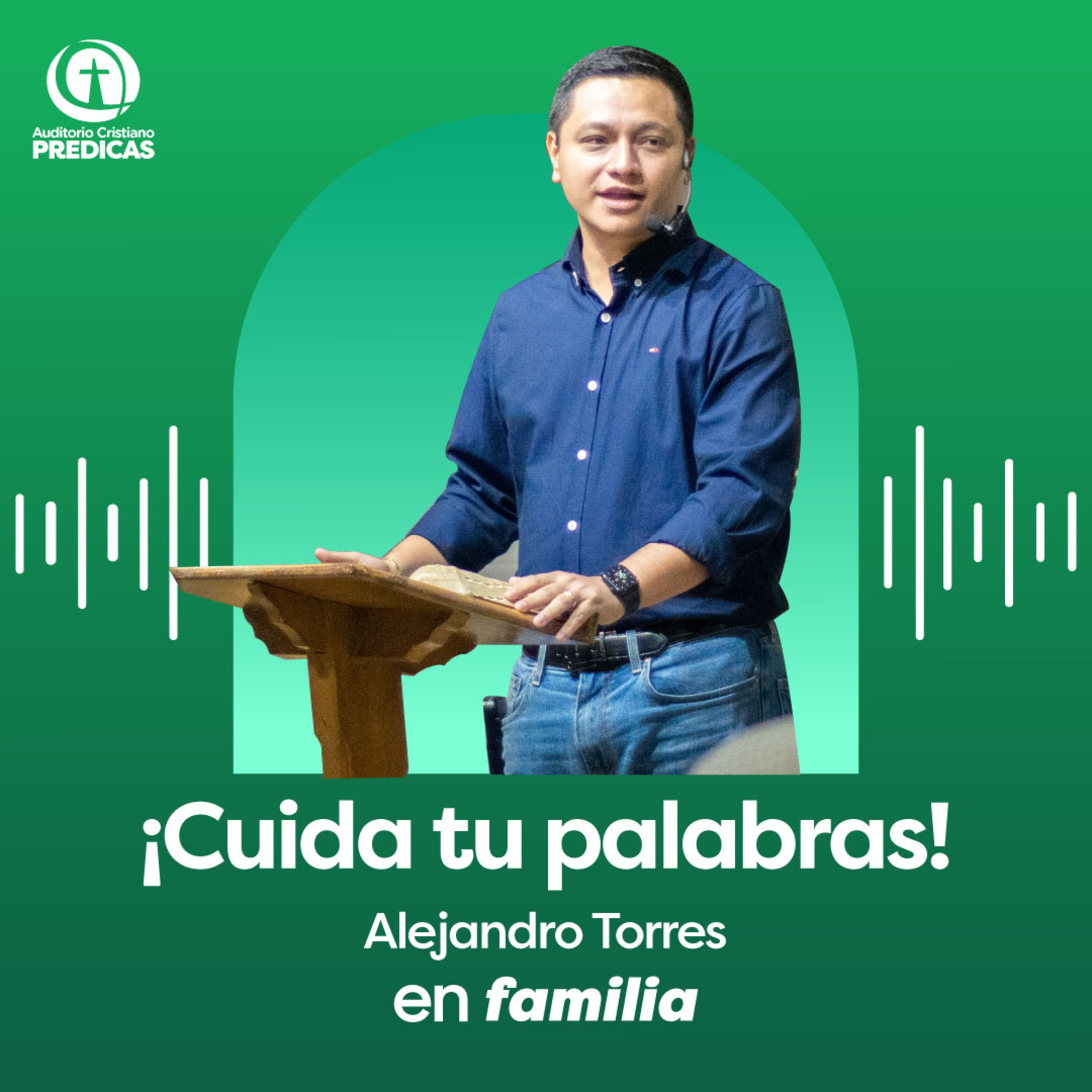339 - ¡Cuida tus palabras! - Alejandro Torres